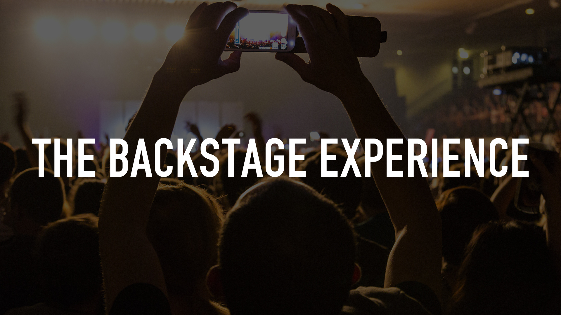 The Backstage Experience