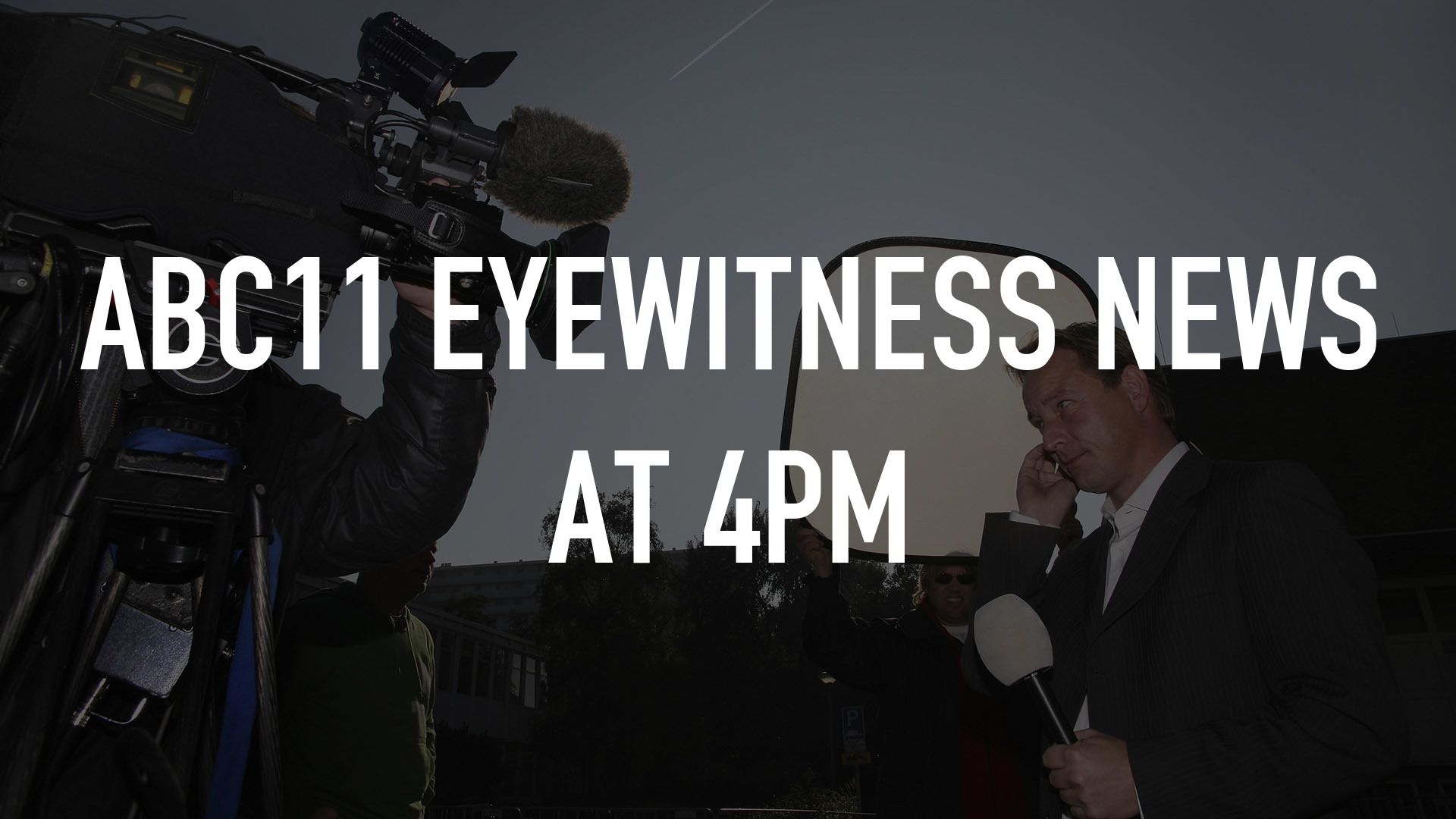 ABC11 Eyewitness News at 4PM