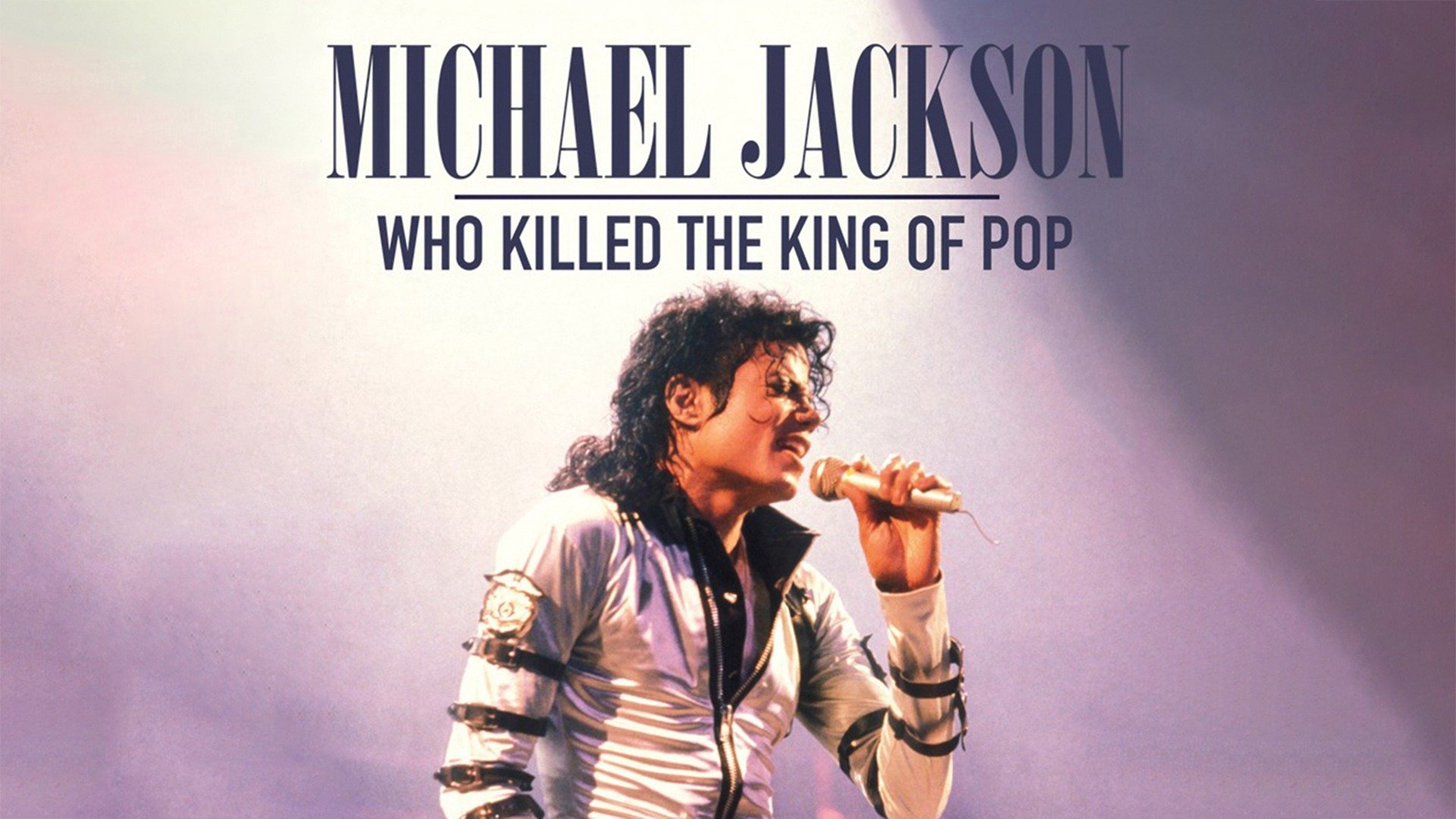 Michael Jackson: Who Killed the King of Pop