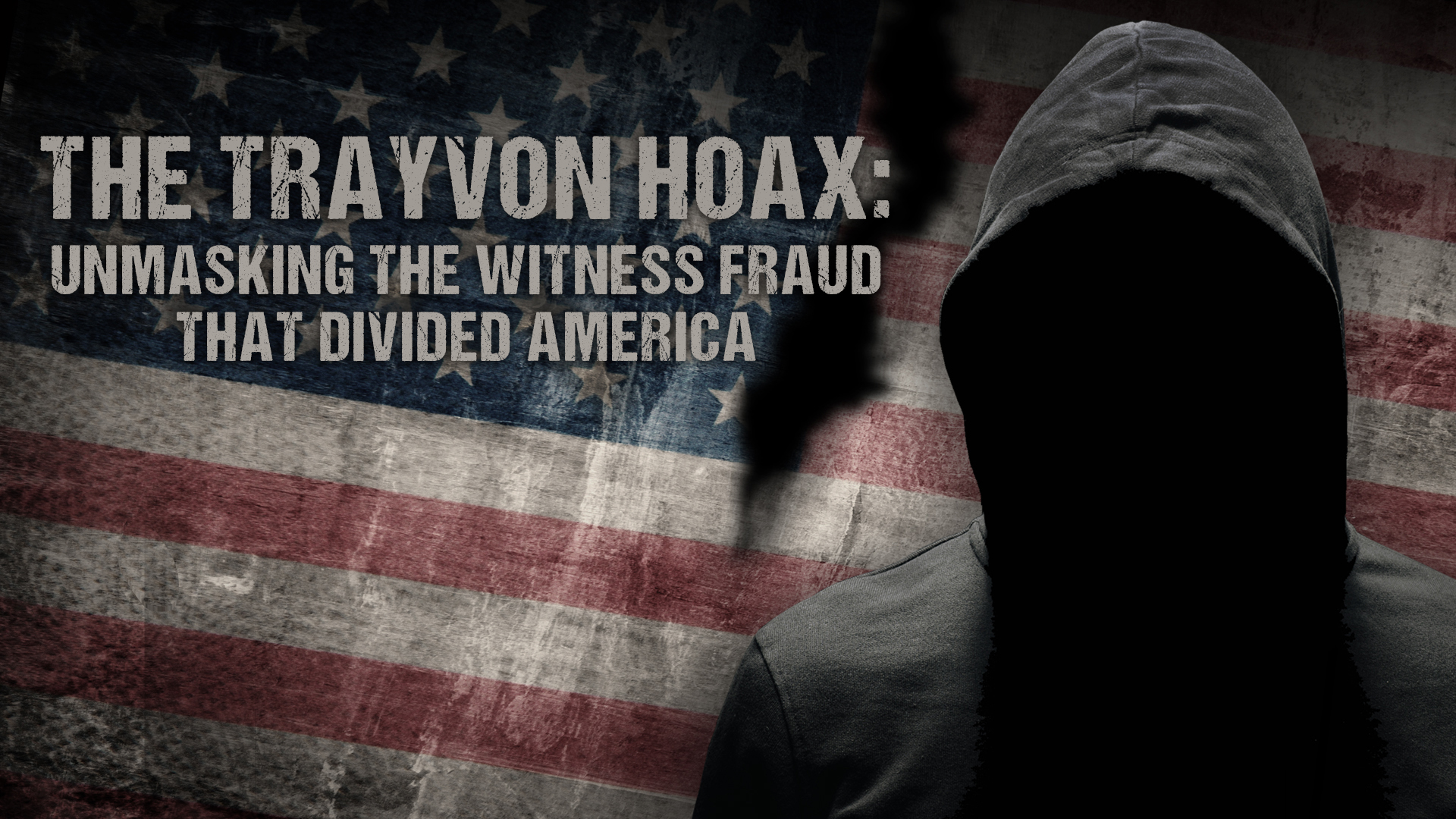 The Trayvon Hoax: Unmasking The Witness Fraud That Divided America
