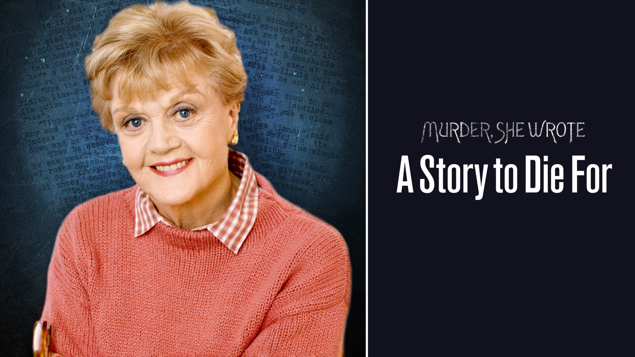 Murder She Wrote: A Story to Die For