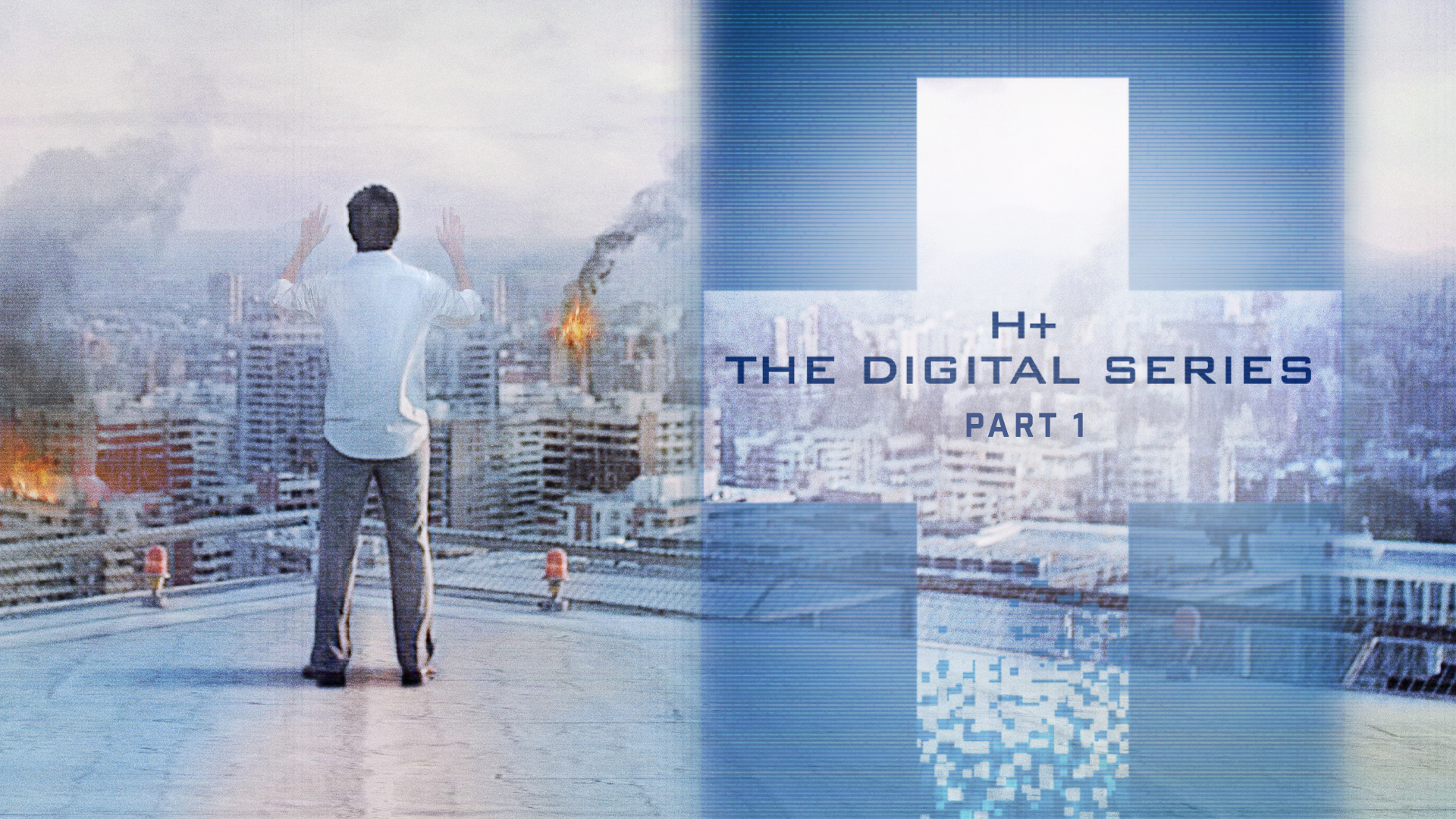 H+ The Digital Series - Part 1