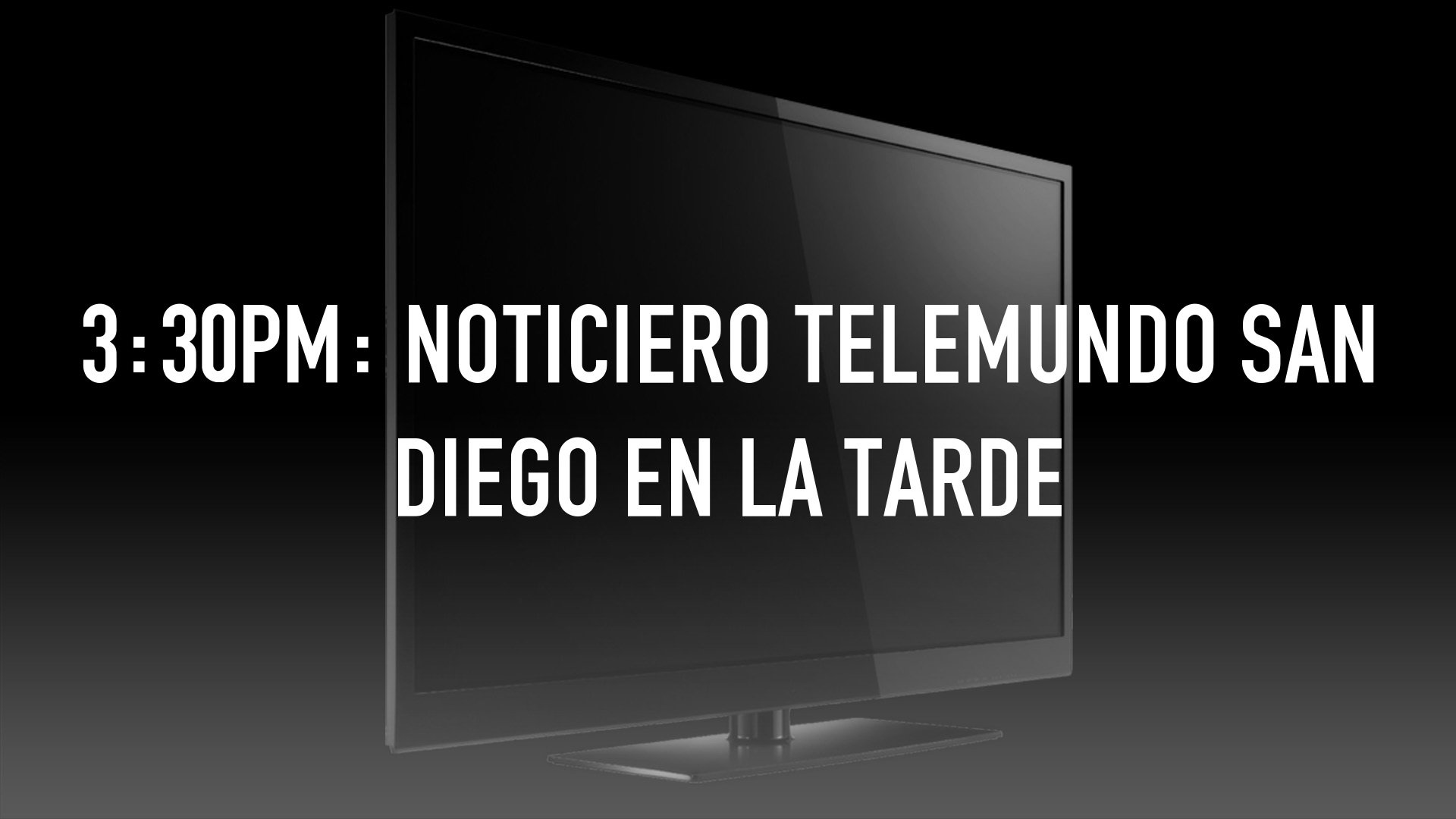 3:30pm: Noticiero Telemundo San Diego en la Tarde