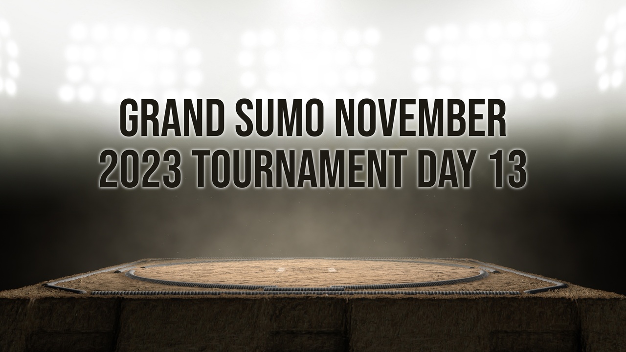 Grand Sumo November 2023 Tournament Day 13
