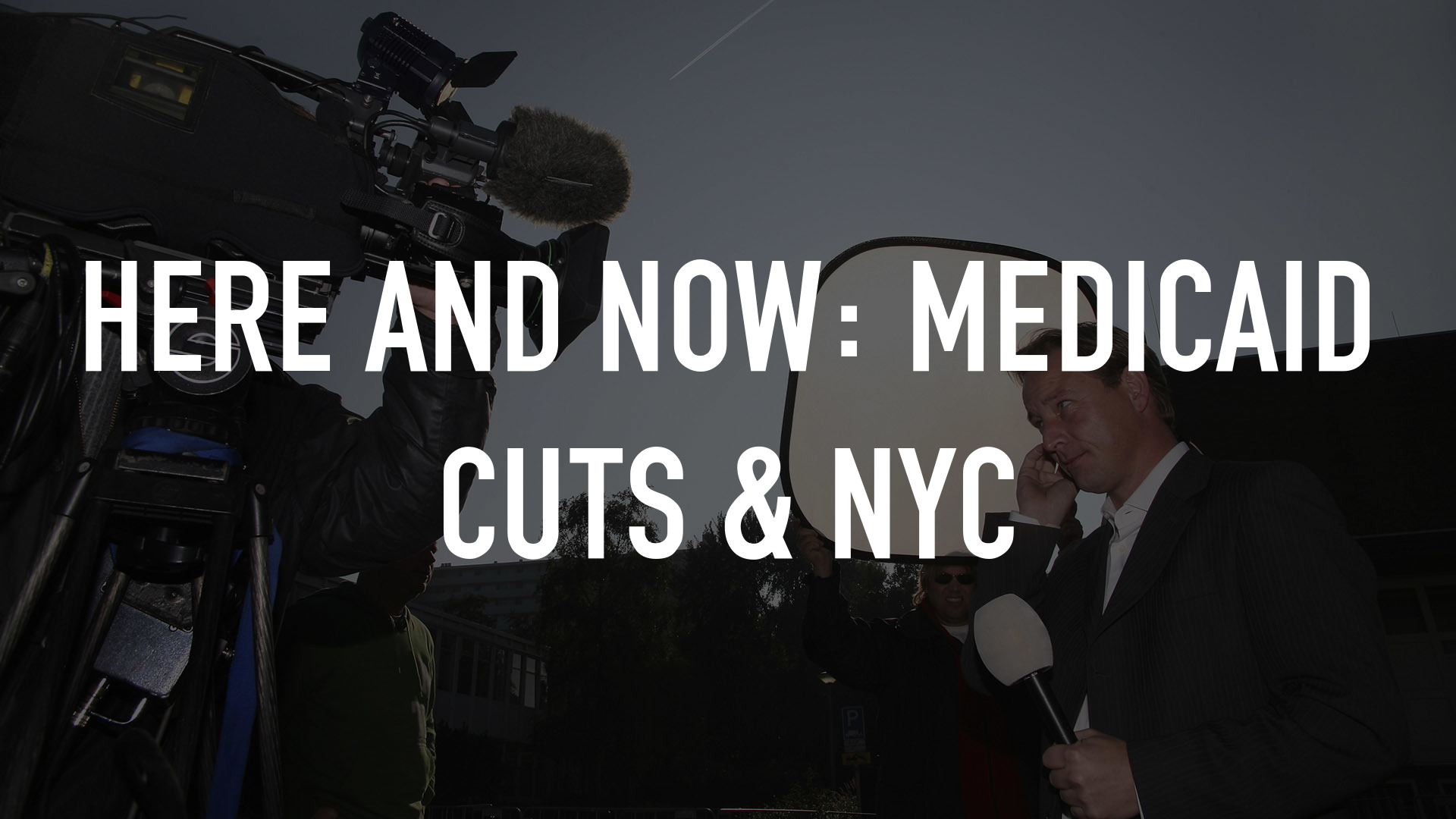 Here and Now: Medicaid Cuts & NYC
