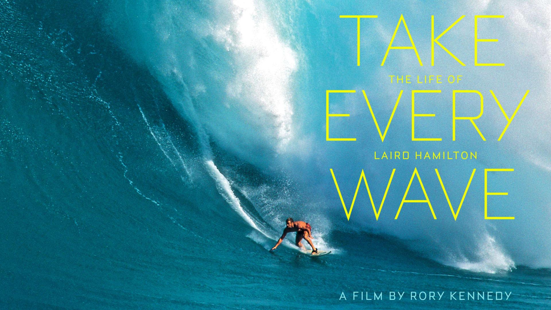 Take Every Wave: The Life Of Laird Hamilton
