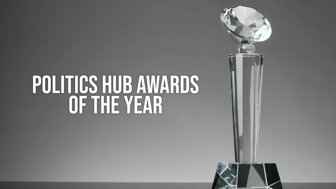 Politics Hub Awards Of The Year