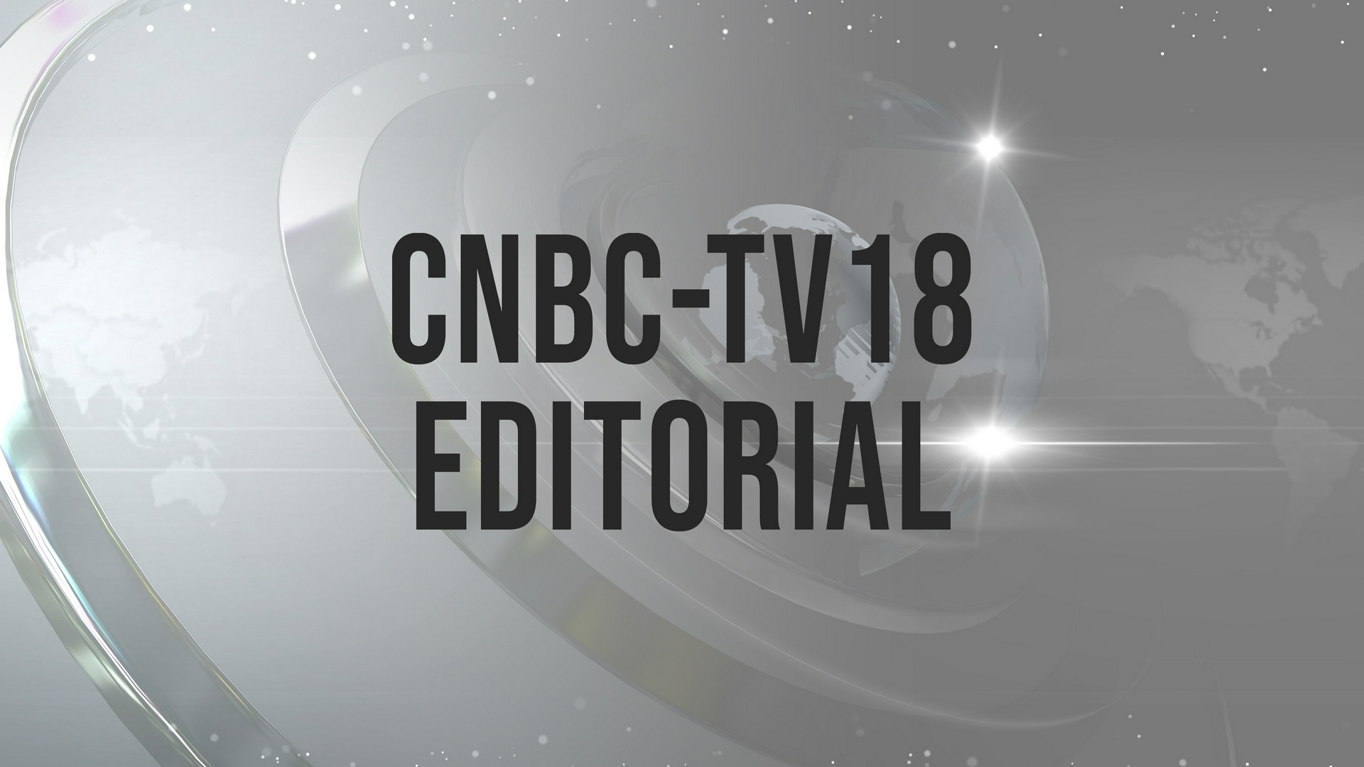 CNBC-TV18 Editorial