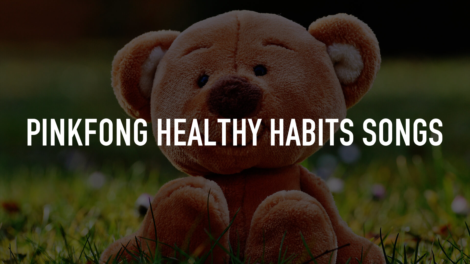 Pinkfong Healthy Habits Songs