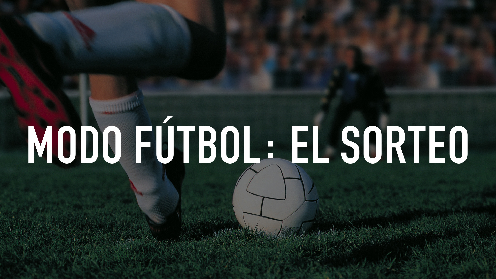 Modo Fútbol: El Sorteo