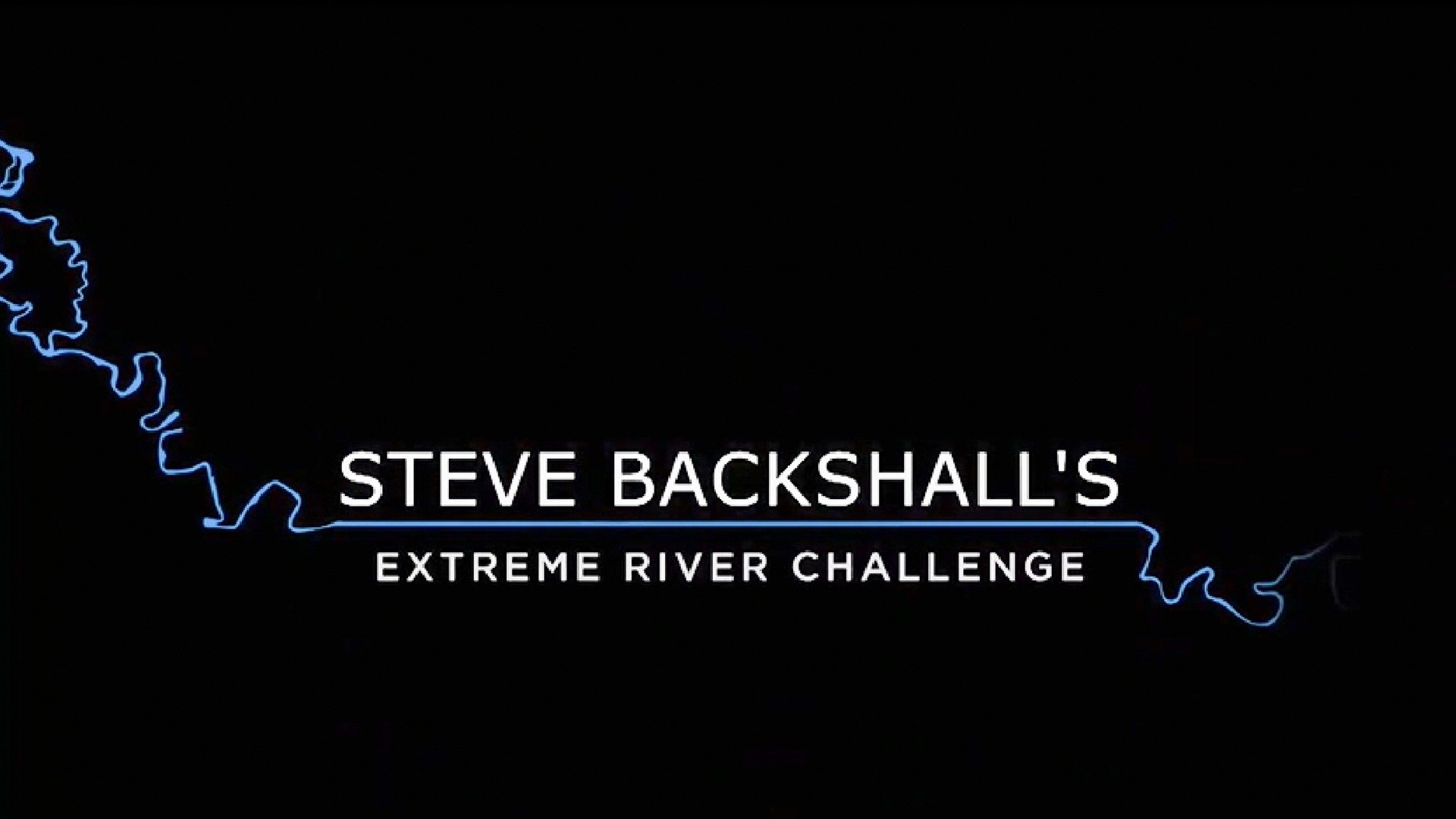 Steve Backshall's Extreme River Challenge