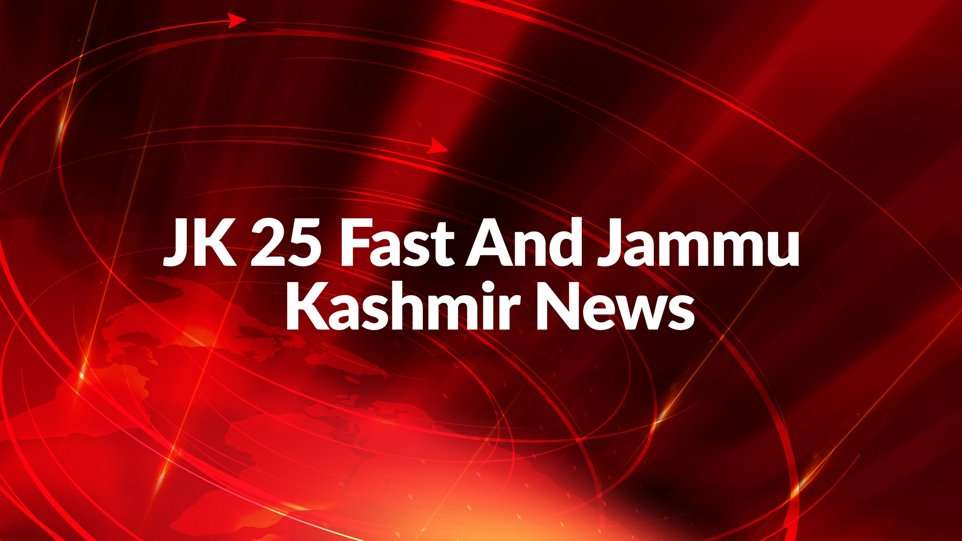 JK 25 Fast And Jammu Kashmir News