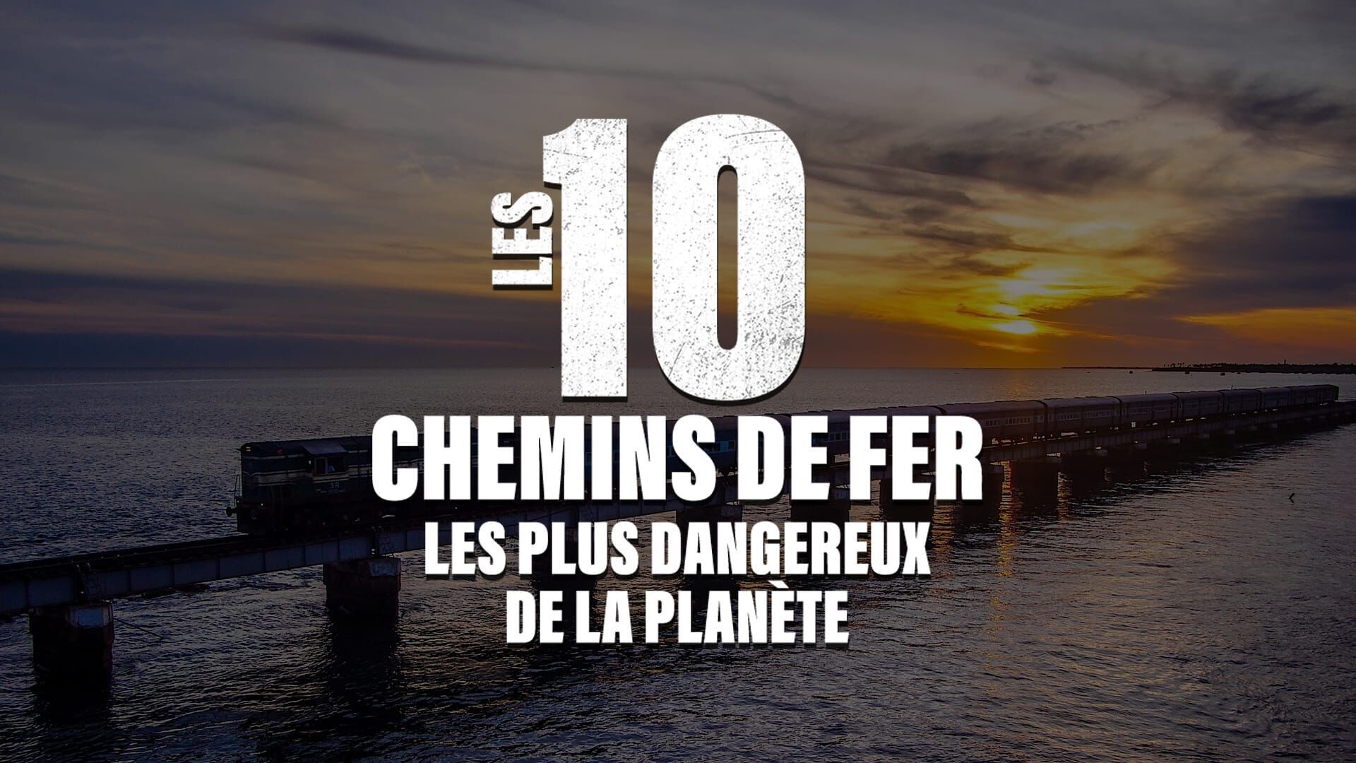 Les 10 chemins de fer les plus dangereux de la planète