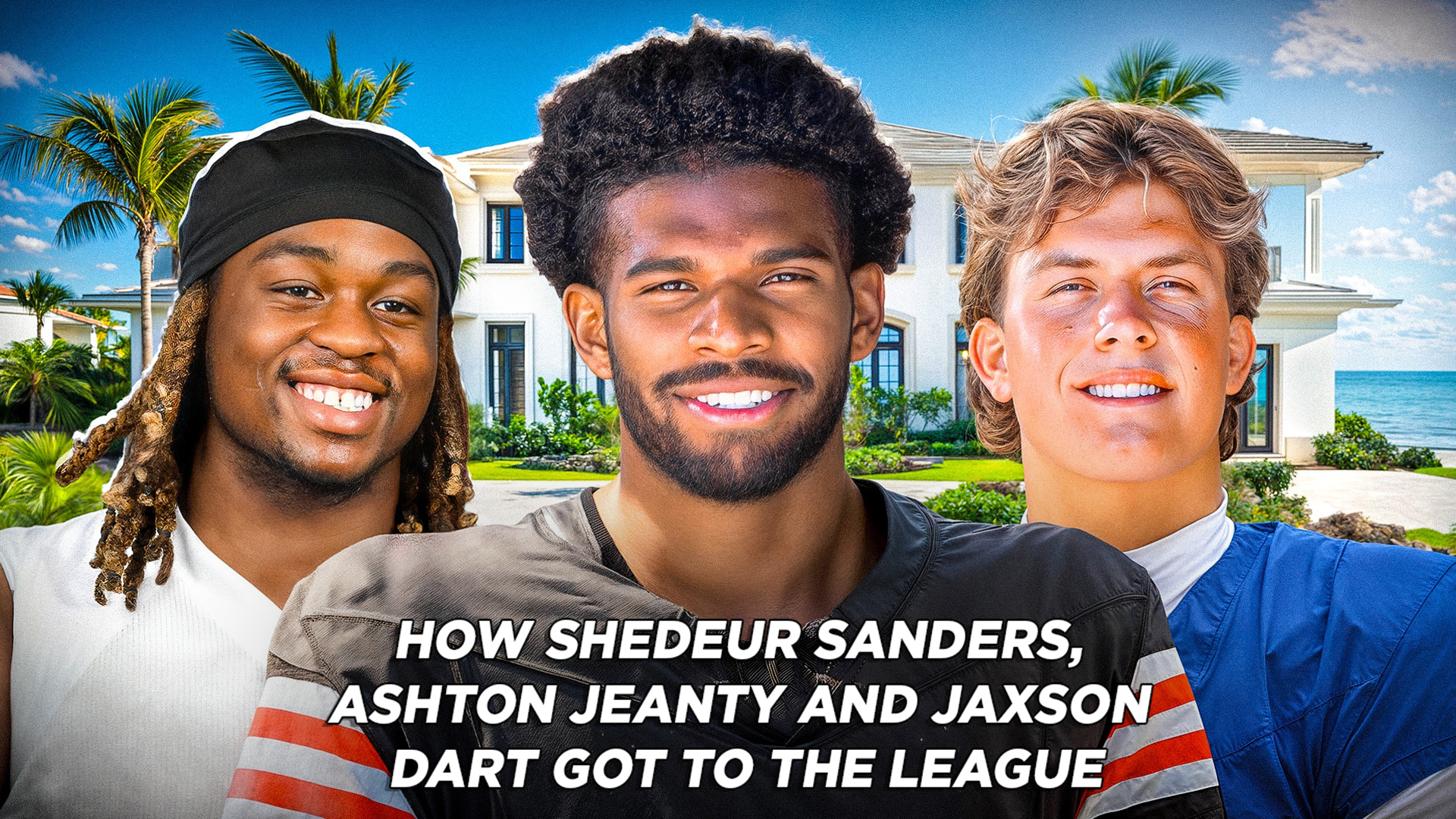 How Shedeur Sanders, Ashton Jeanty and Jaxson Dart Got to the League