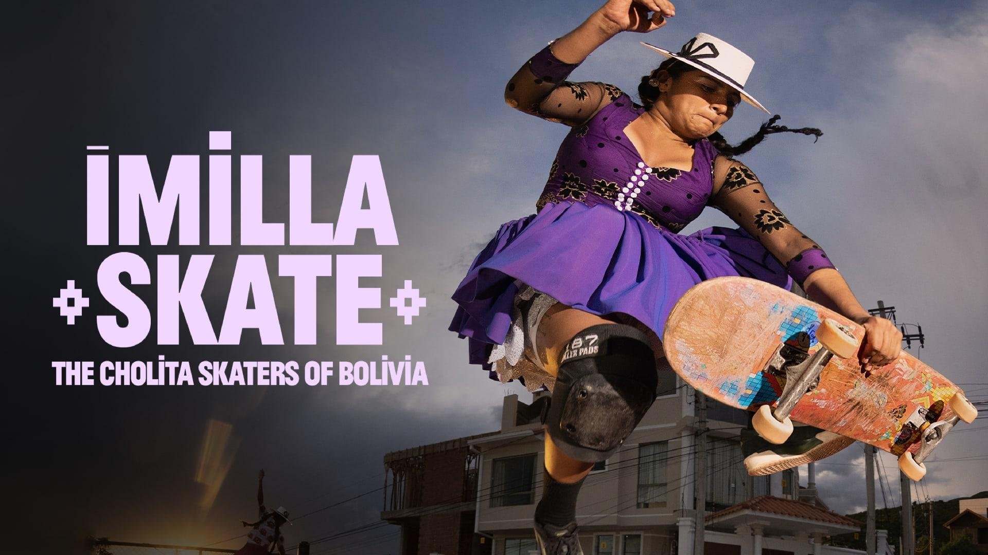 Imillaskate: The Cholita Skaters of Bolivia