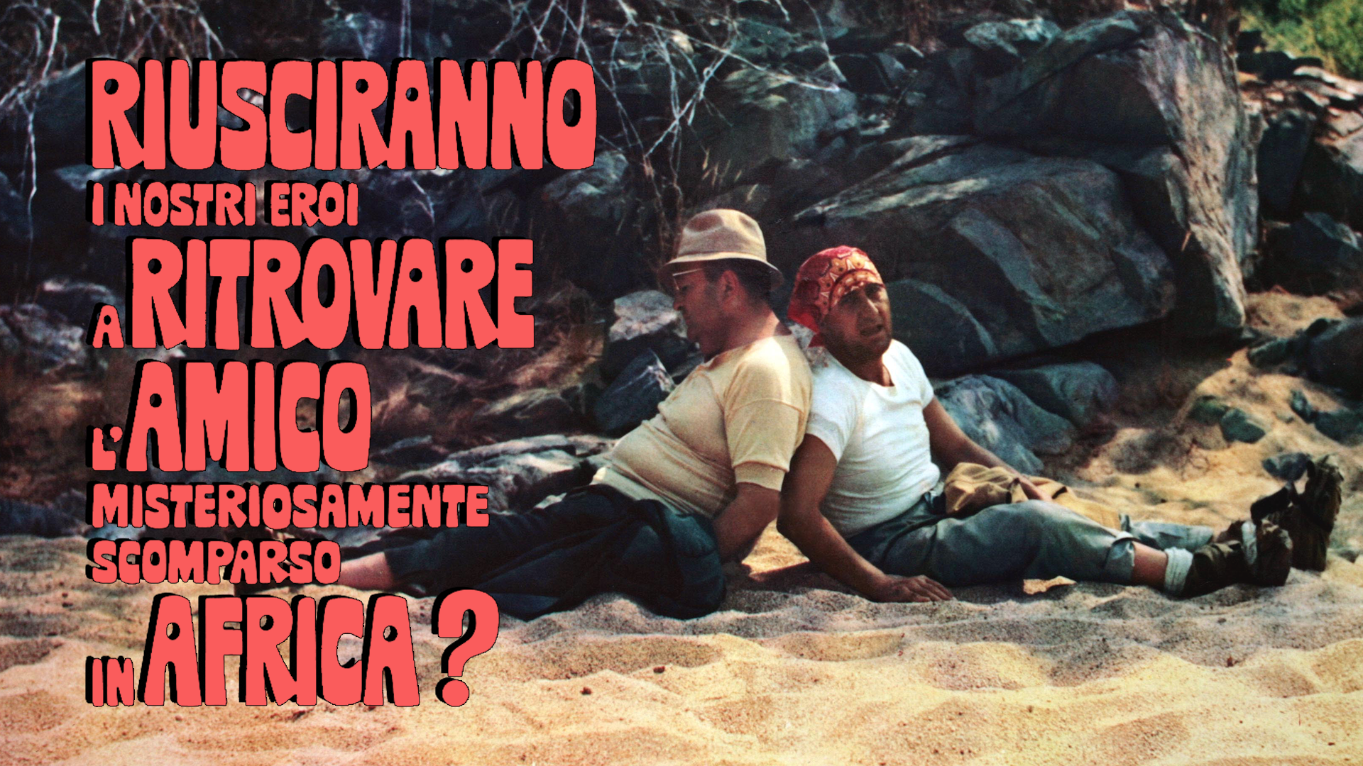 Riusciranno i nostri eroi a ritrovare l'amico misteriosamente scomparso in Africa?