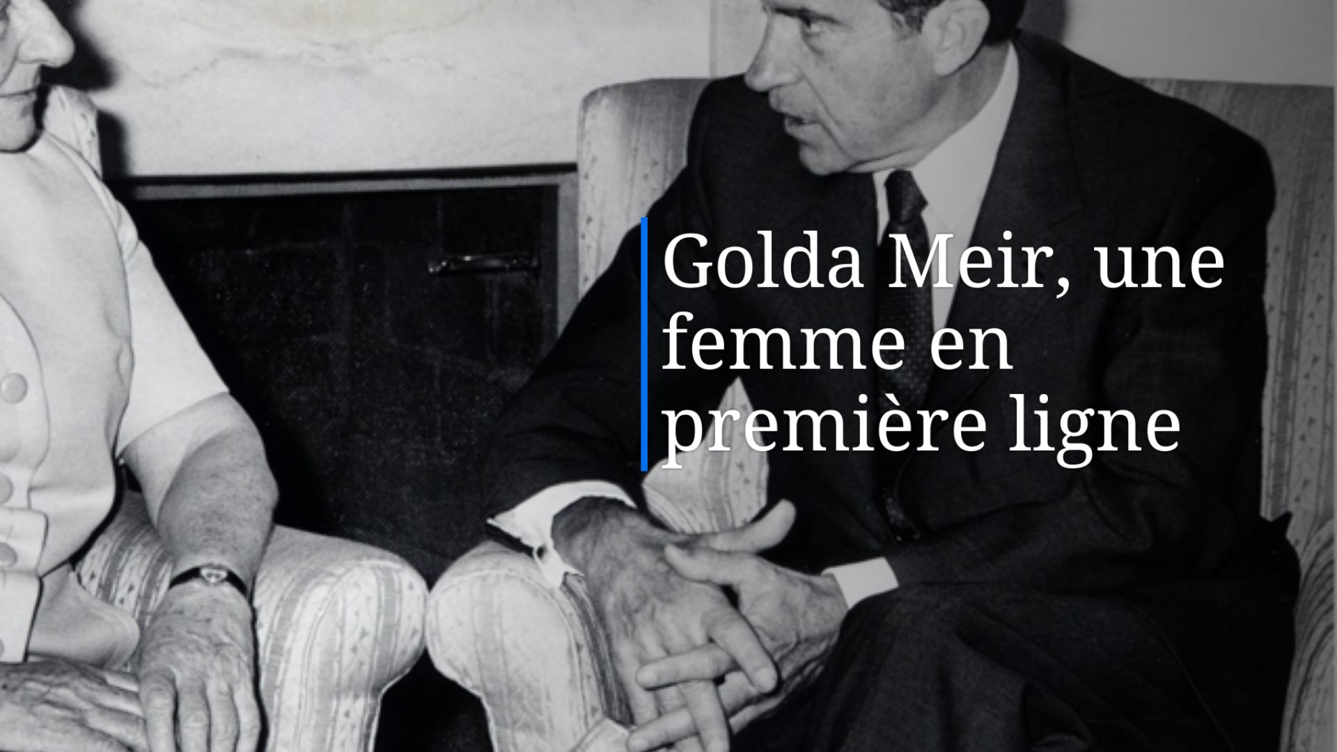 Golda Meir, une femme en première ligne