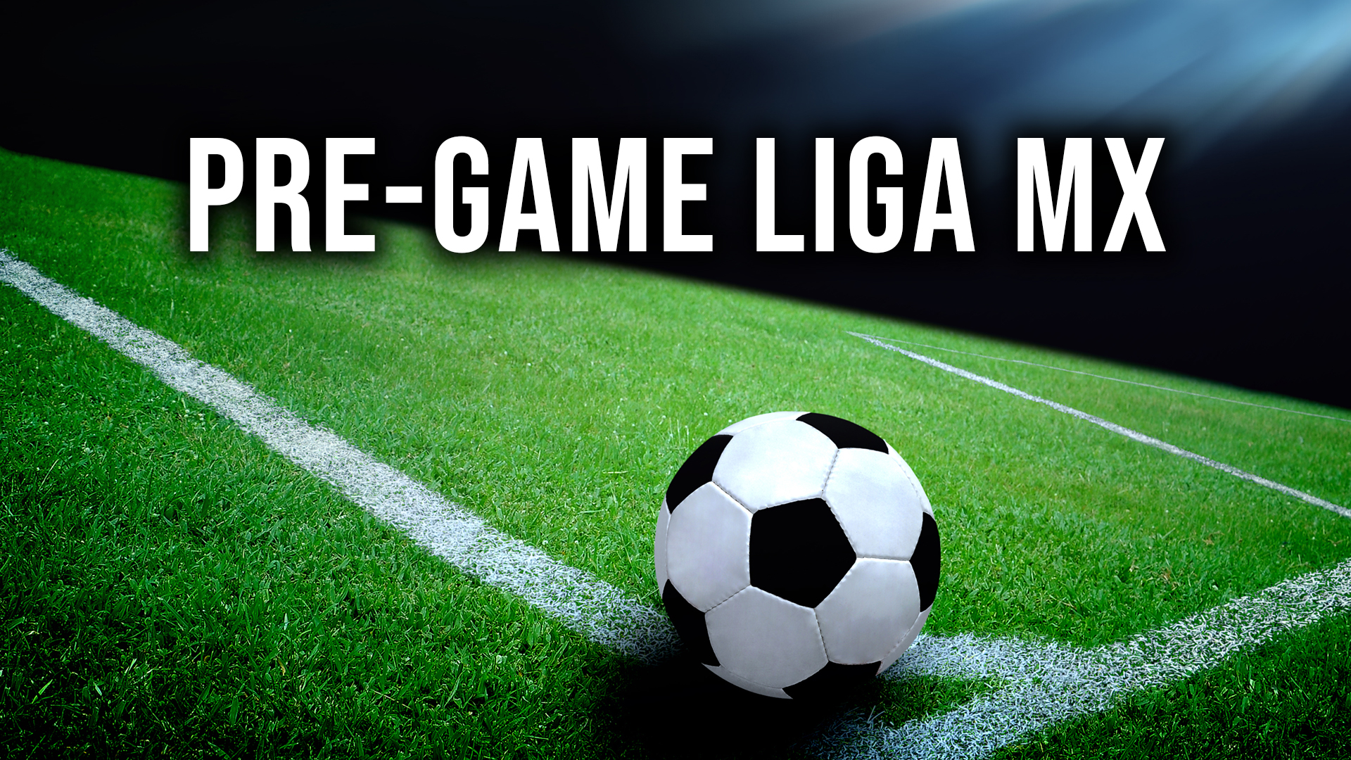 Pre-Game Liga Mx