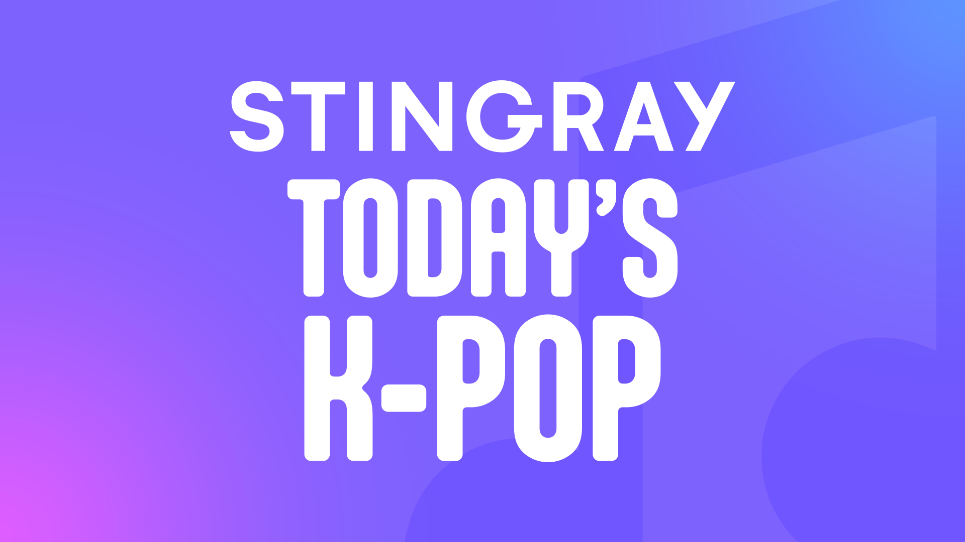 Stingray Today's K-Pop
