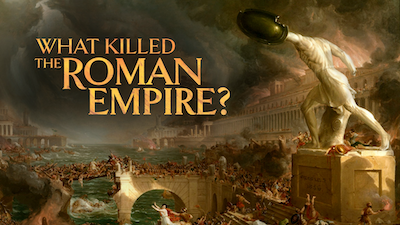 What Killed the Roman Empire?