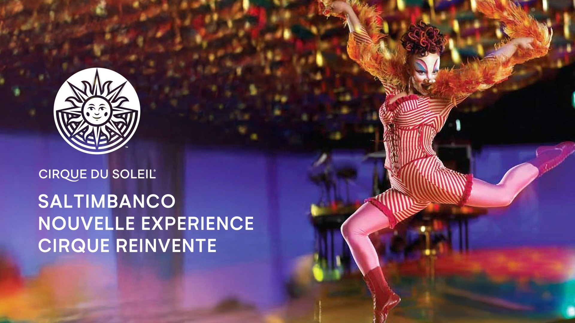 Saltimbanco, Nouvelle Experience, Cirque Reinvente