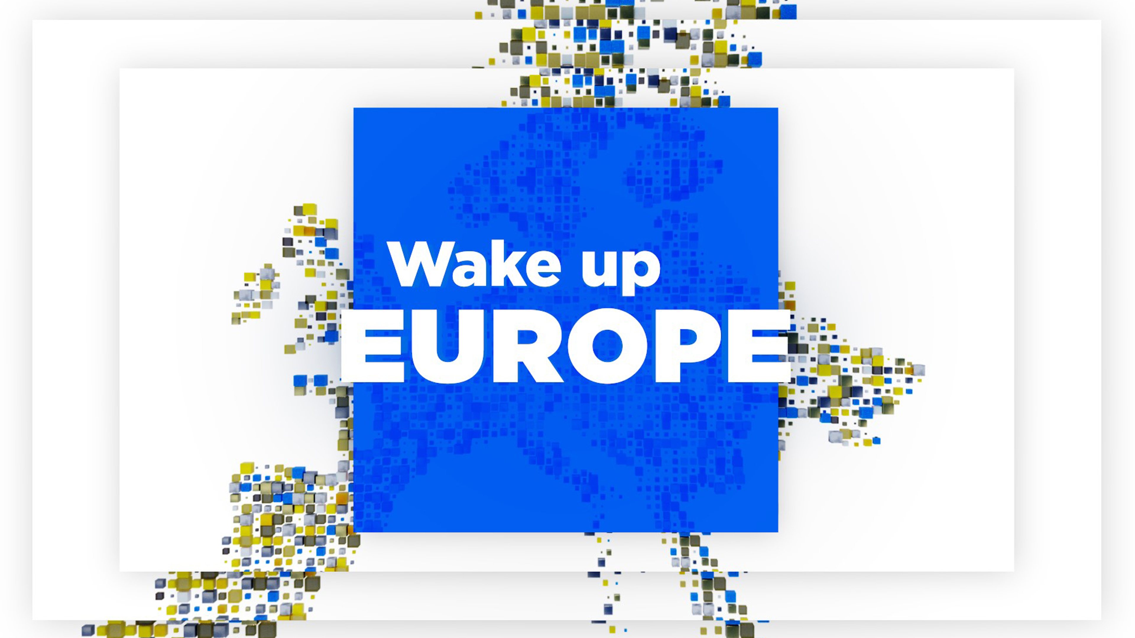 Wake up Europe