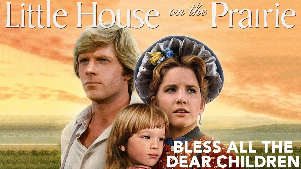 Little House: Bless All the Dear Children