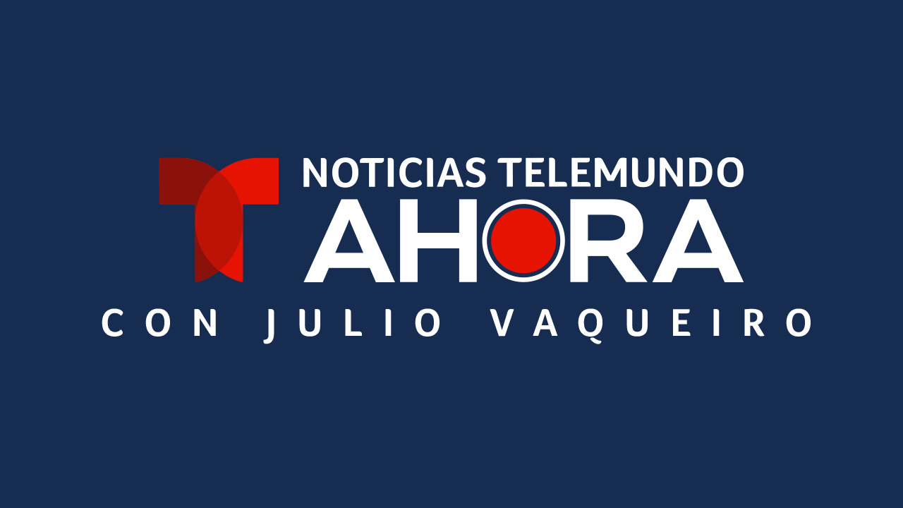 Noticias AHORA con Julio Vaqueiro