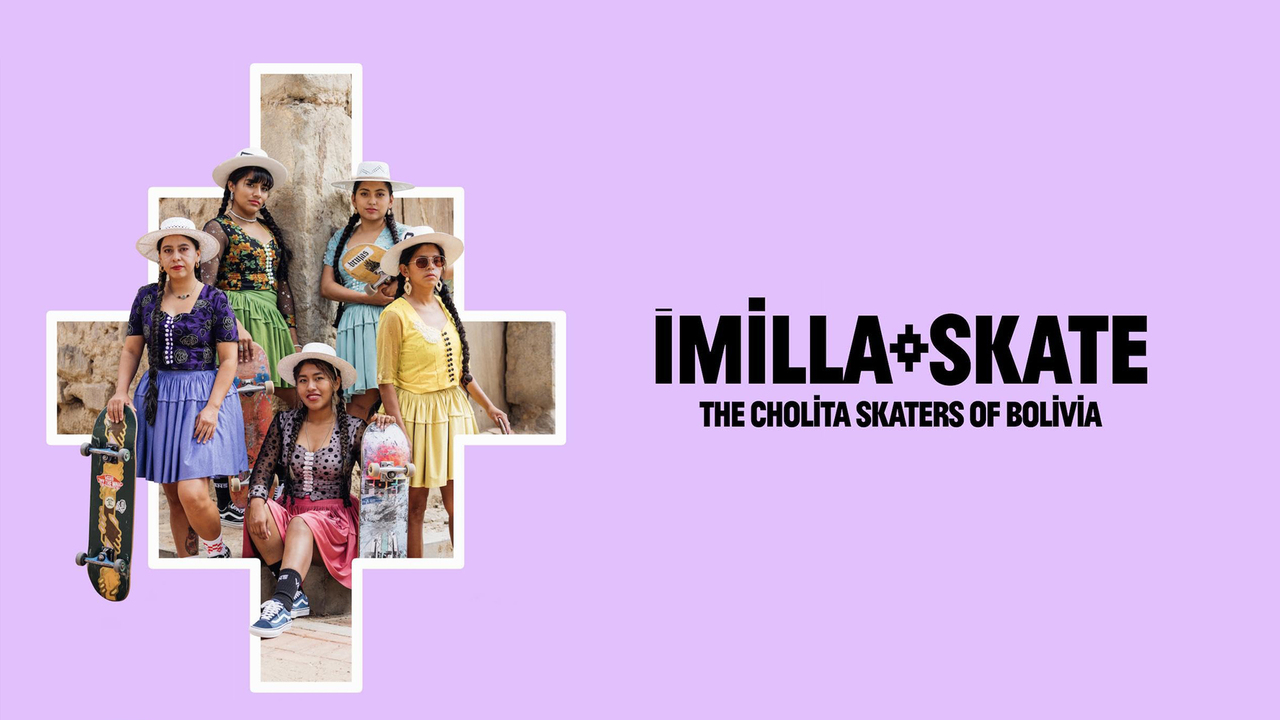 Imillaskate: The Cholita Skaters of Bolivia