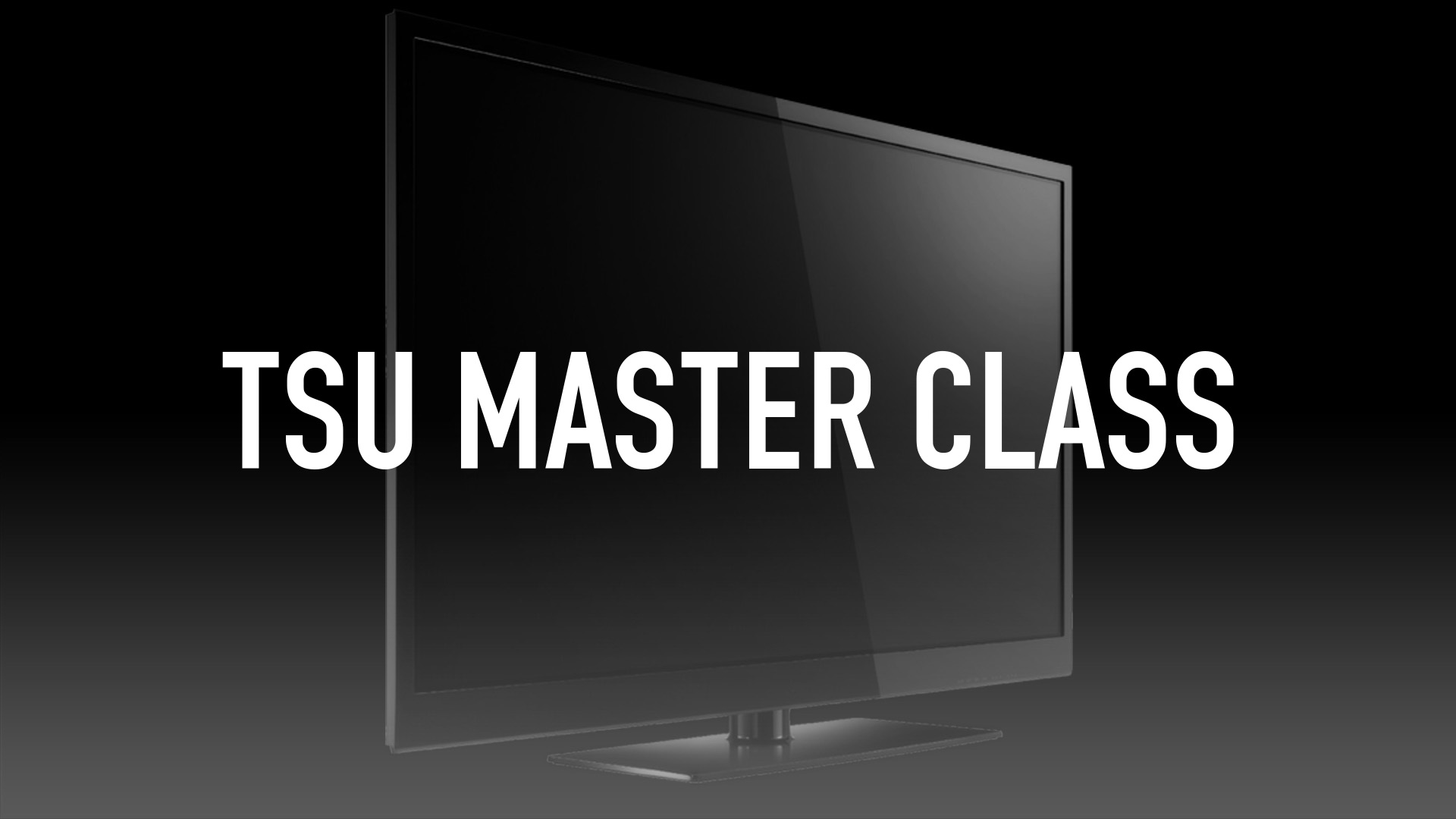 TSU Master Class