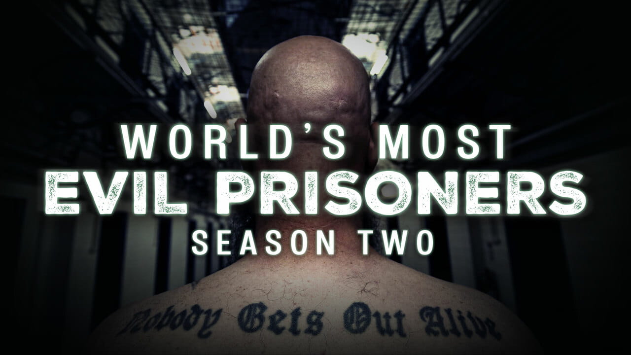 World's Most Evil Prisoners