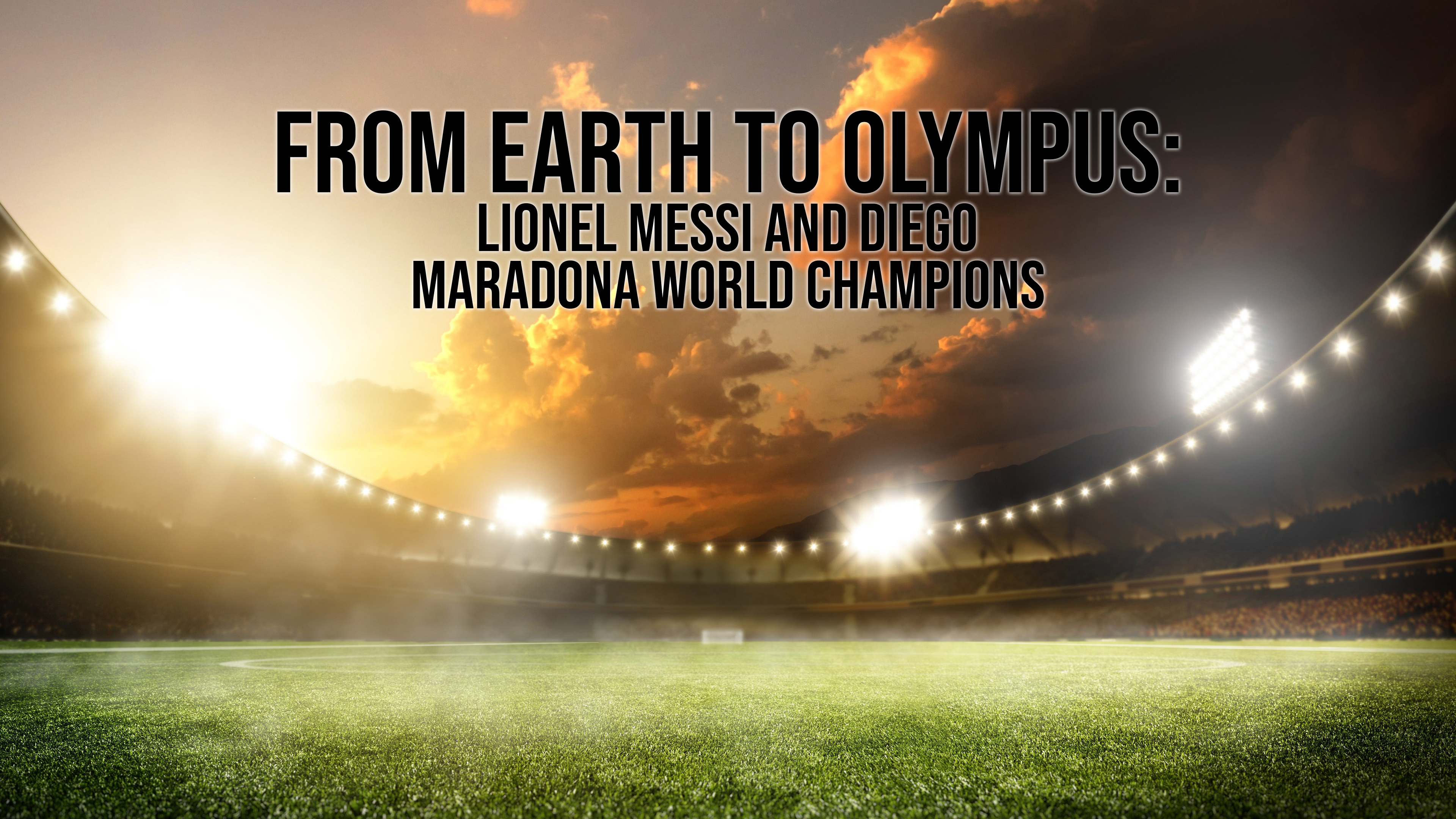 From Earth to Olympus: Lionel Messi and Diego Maradona World Champions