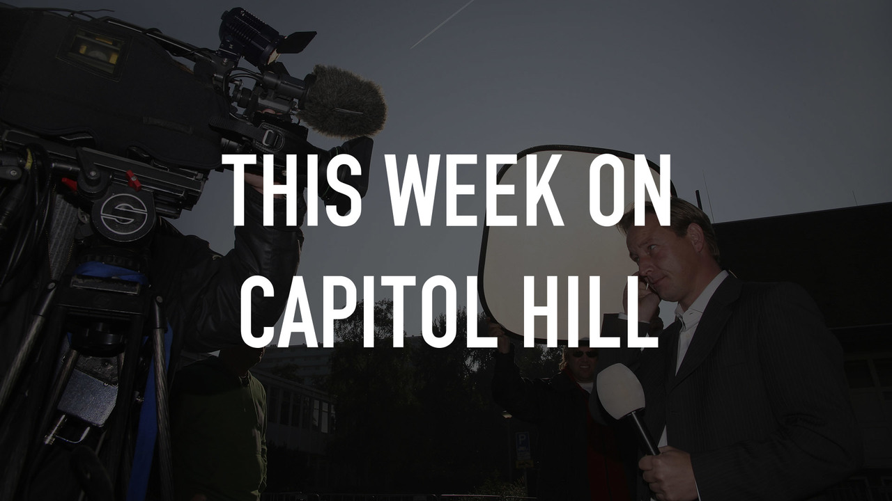 This Week on Capitol Hill