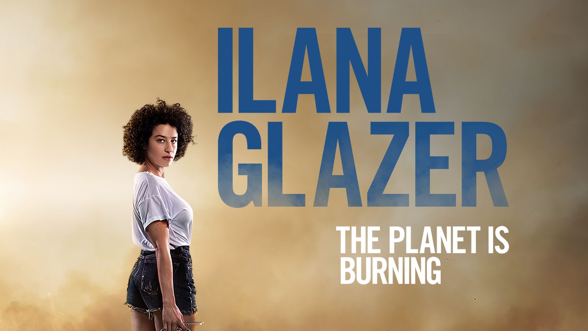 Ilana Glazer: The Planet is Burning