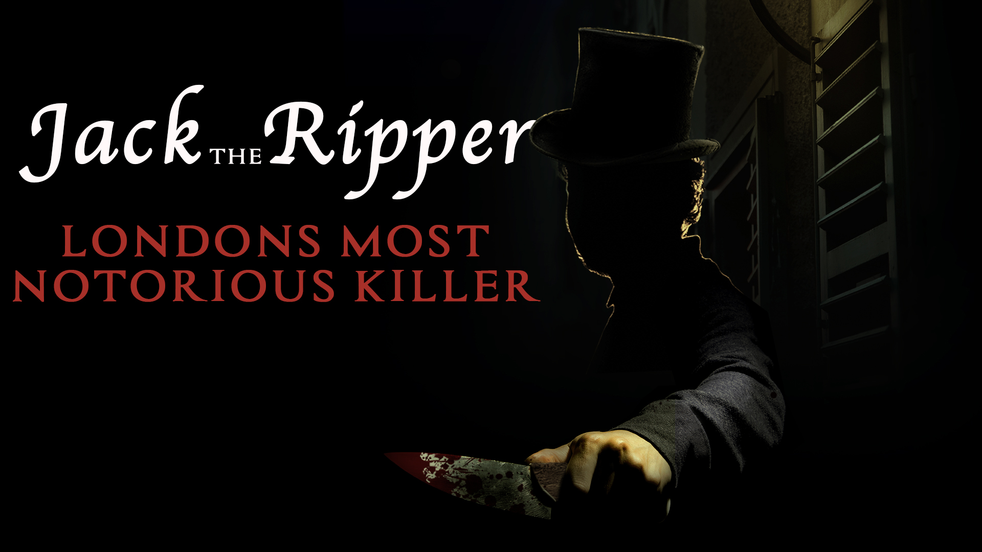 Jack the Ripper: London's Most Notorious Killer