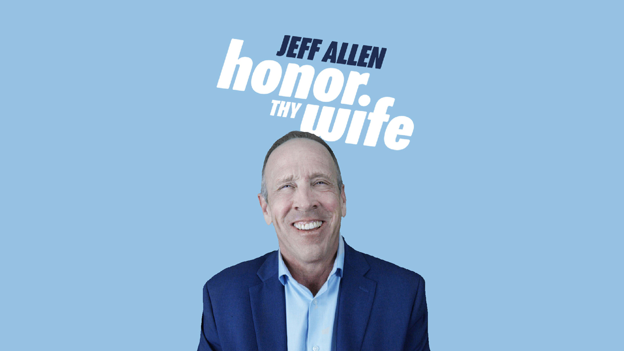 Jeff Allen: Honor Thy Wife