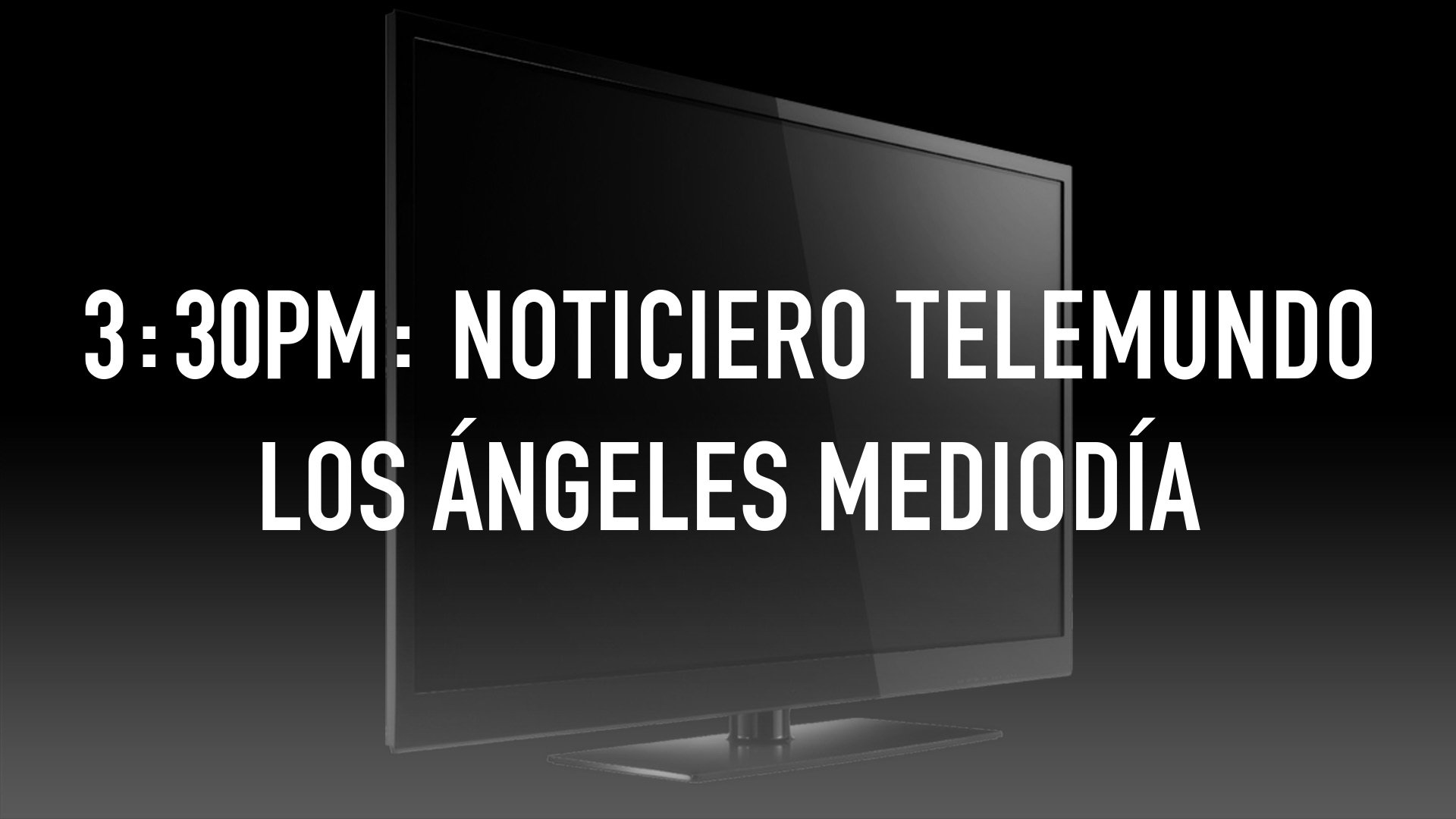 3:30pm: Noticiero Telemundo Los Ángeles Mediodía