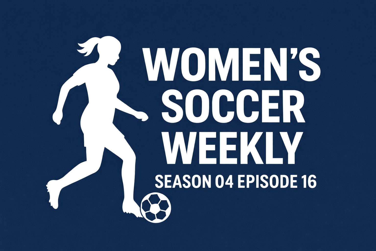 Women's Soccer Weekly: S4 E16