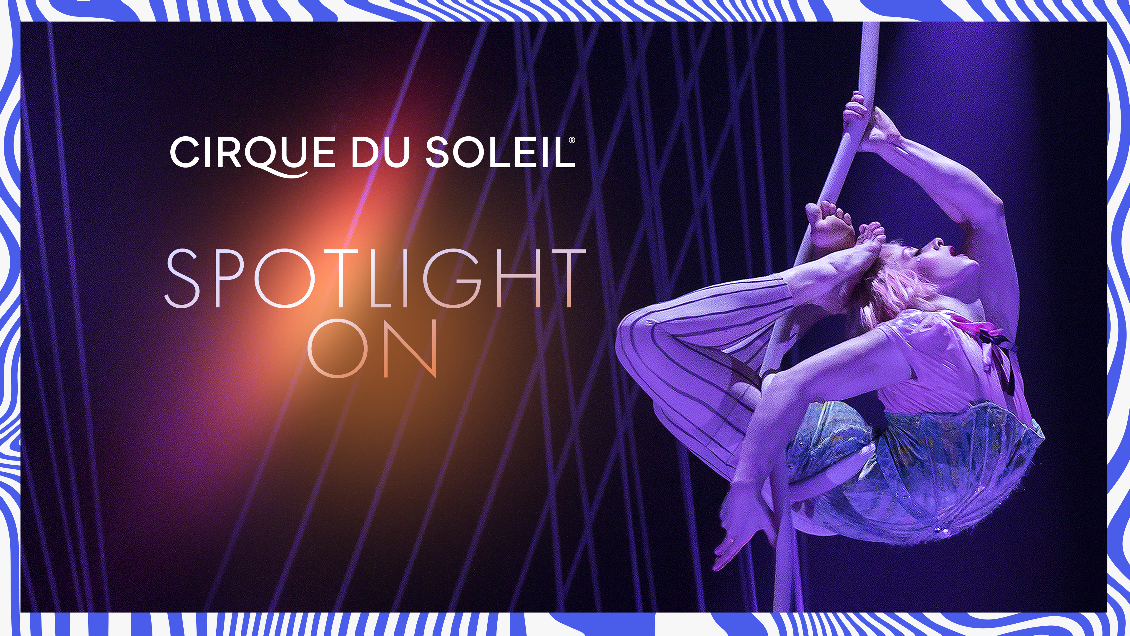Cirque du Soleil: Spotlight On