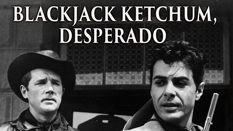 Blackjack Ketchum, Desperado