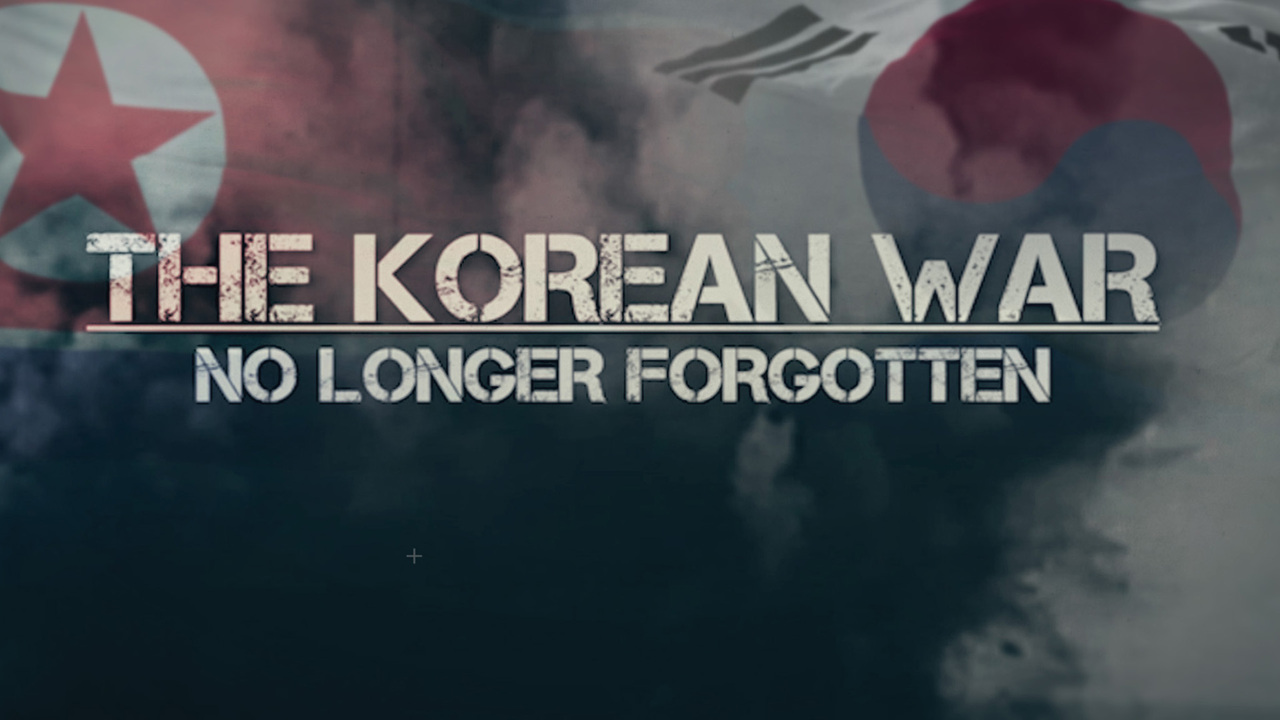 The Korean War: No Longer Forgotten