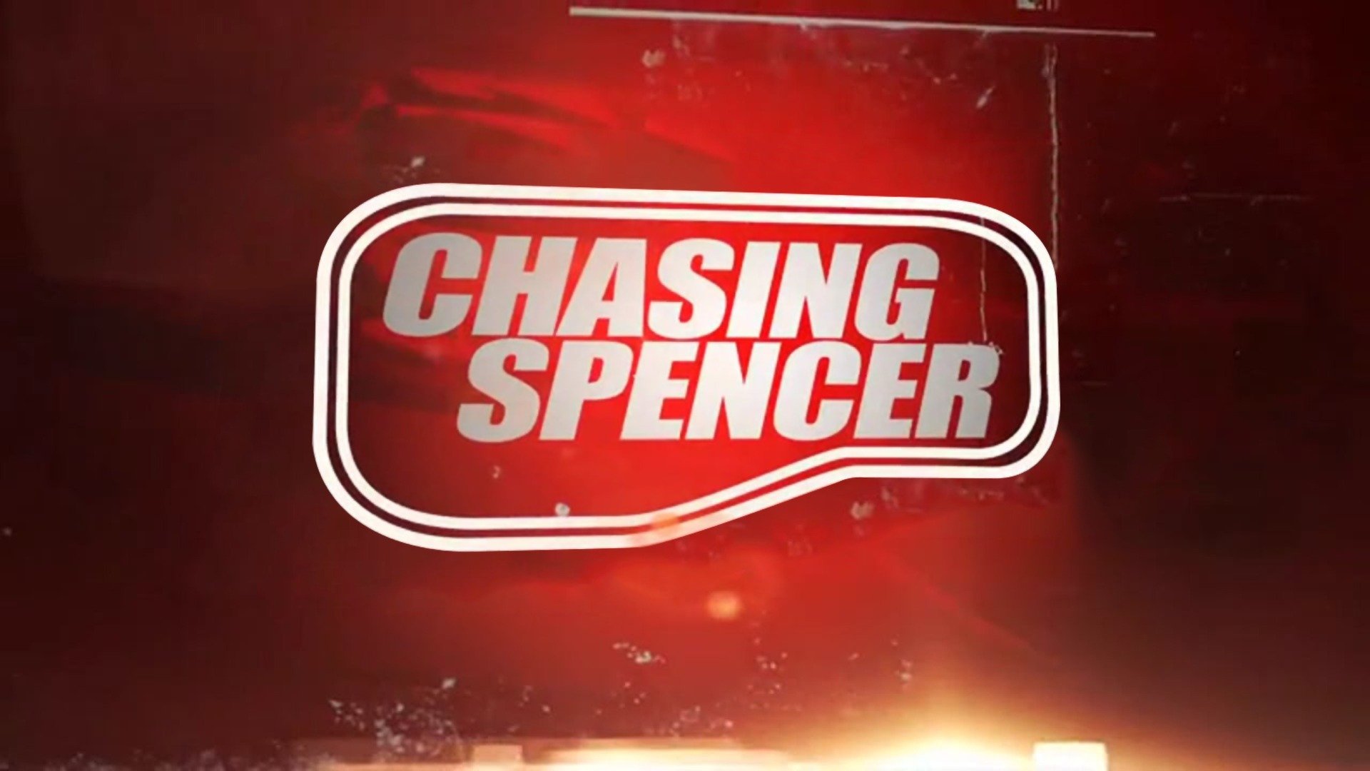 Chasing Spencer