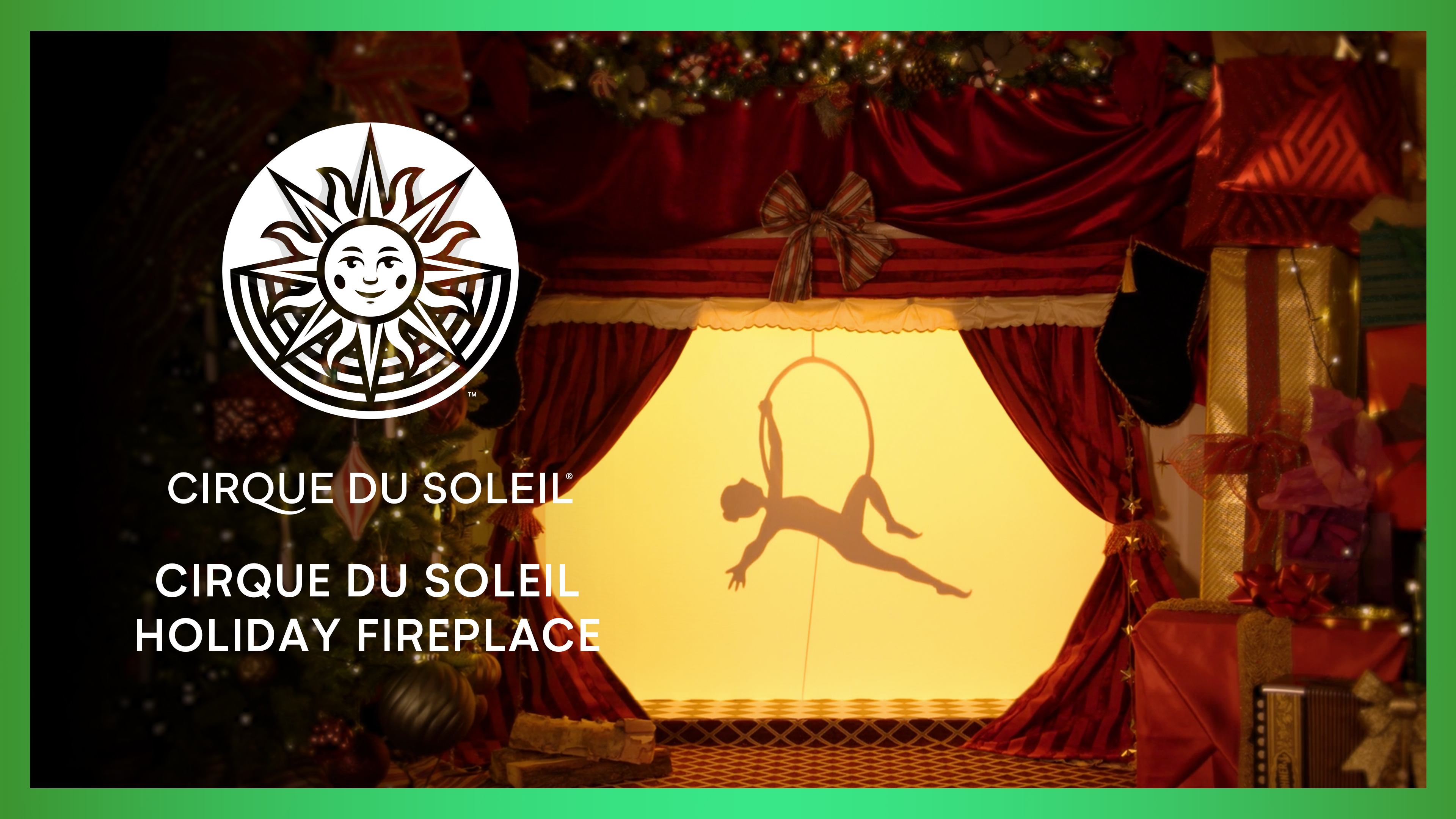 Cirque du Soleil Holiday Fireplace