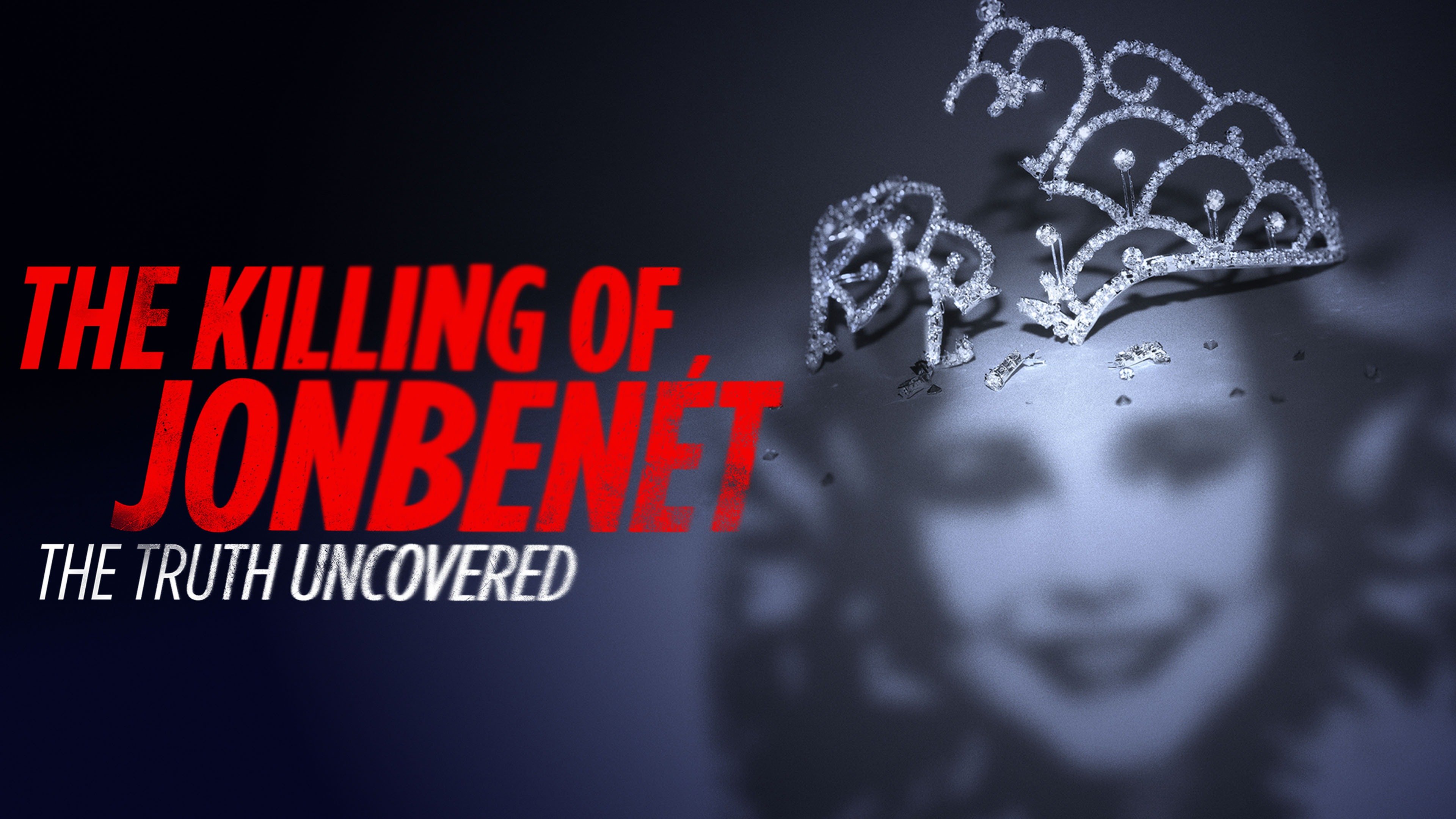 The Killing of JonBenet: The Truth Uncovered