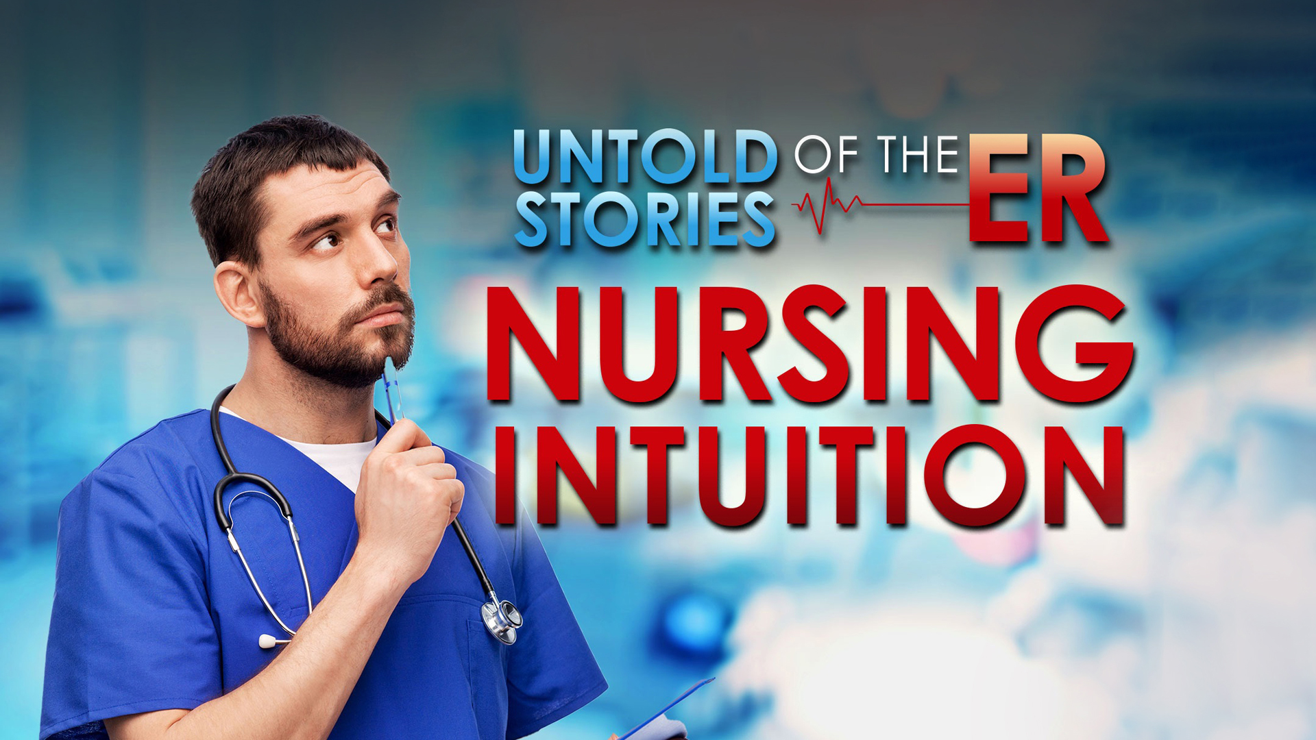 Untold Stories of the ER: Nursing Intuition