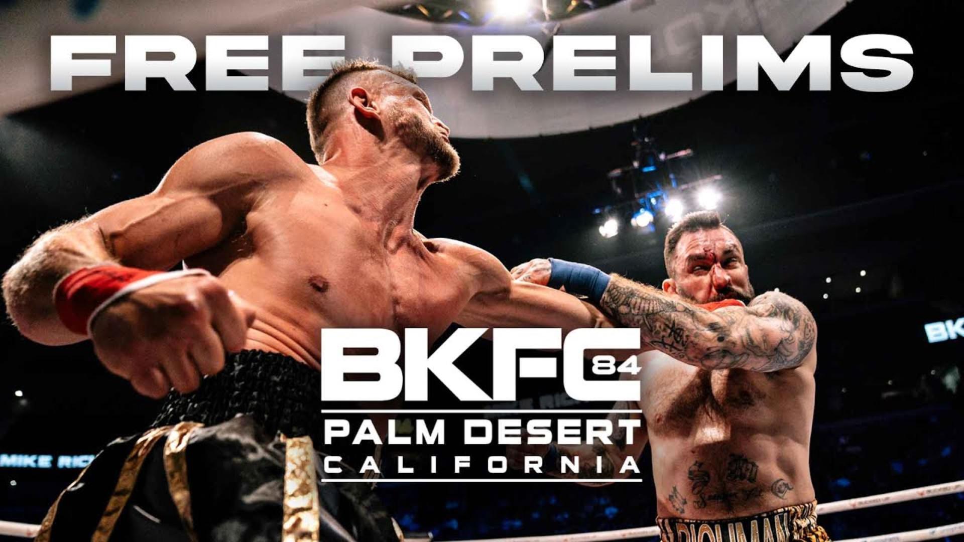 BKFC 84 Palm Desert: Dyer vs. Hunt 2 (Prelims)