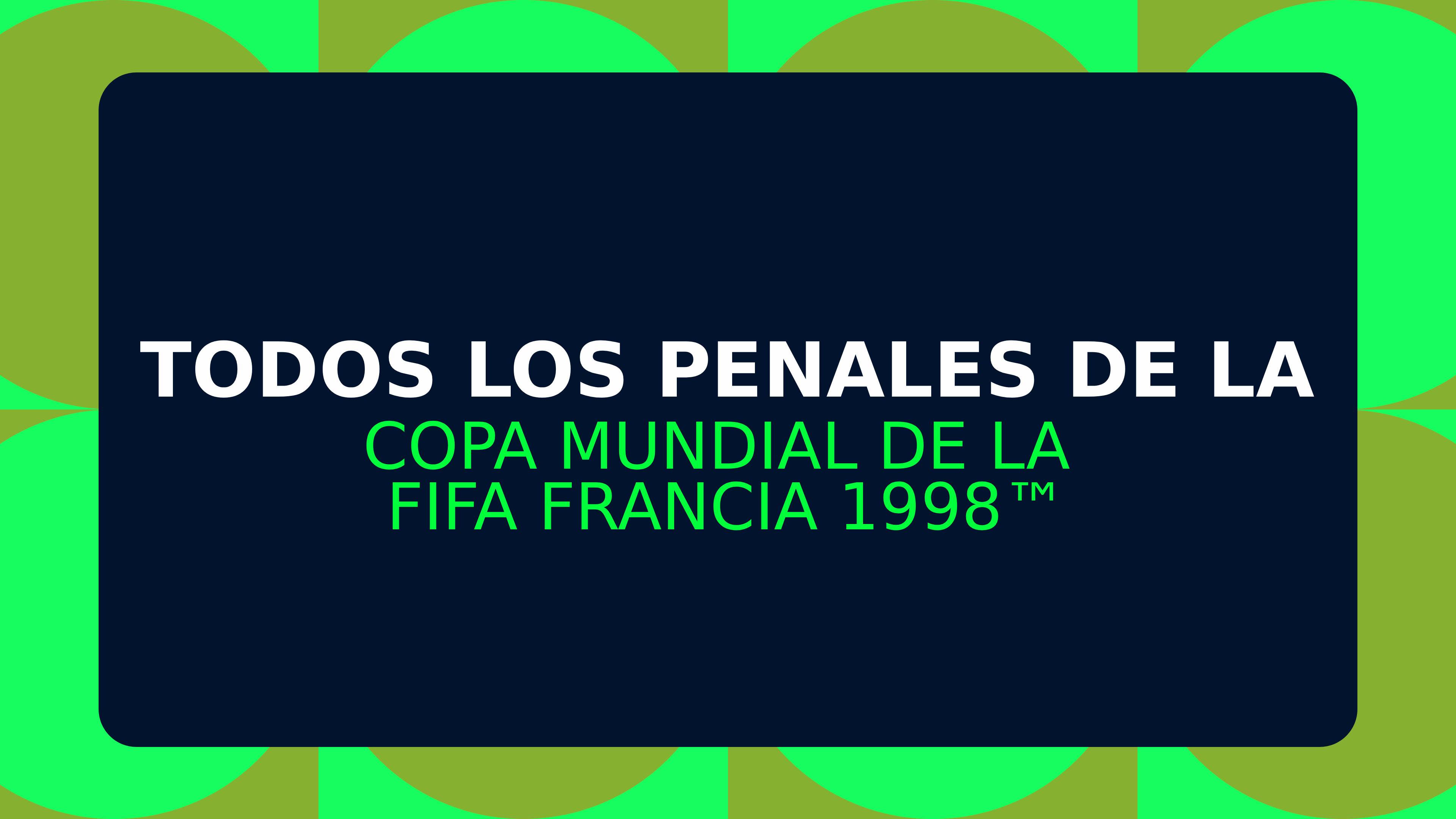 Todos los penales de la Copa Mundial de la FIFA Francia 1998™
