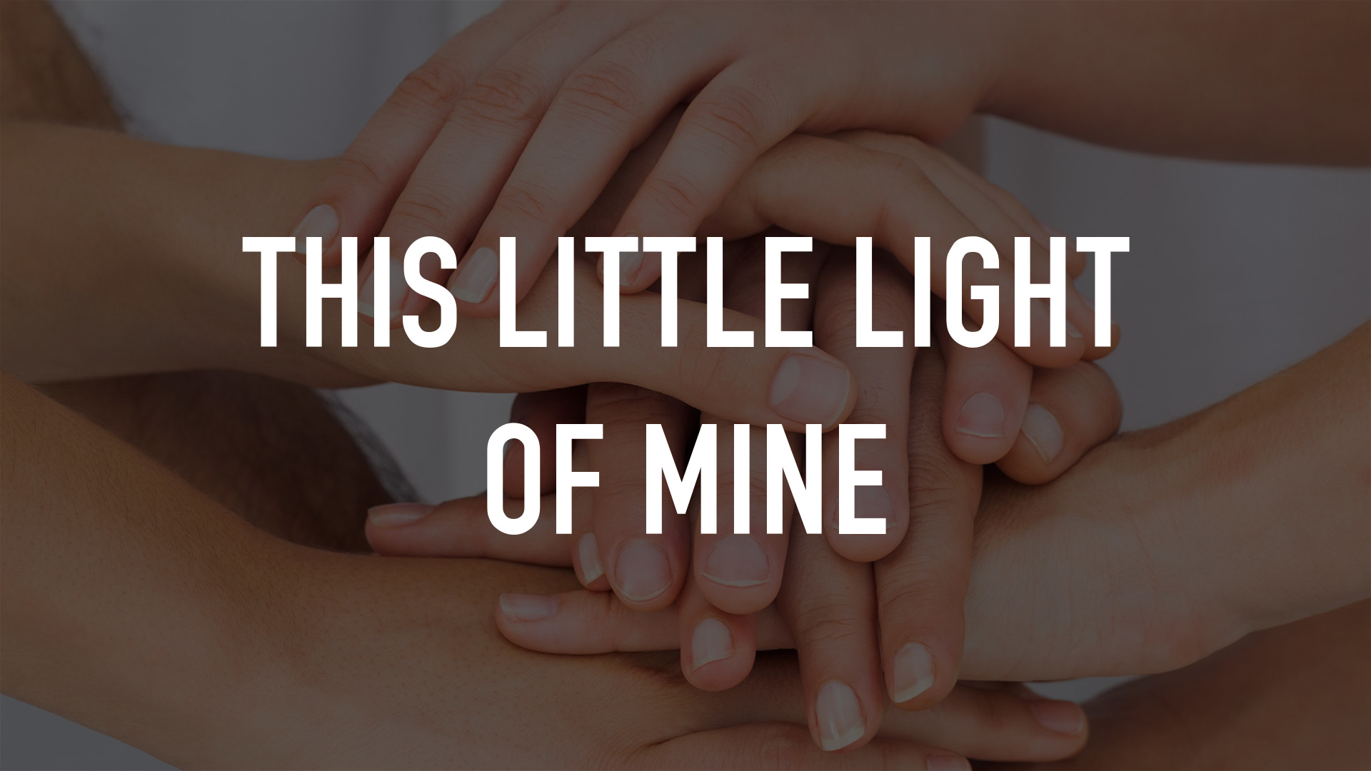 This Little Light of Mine