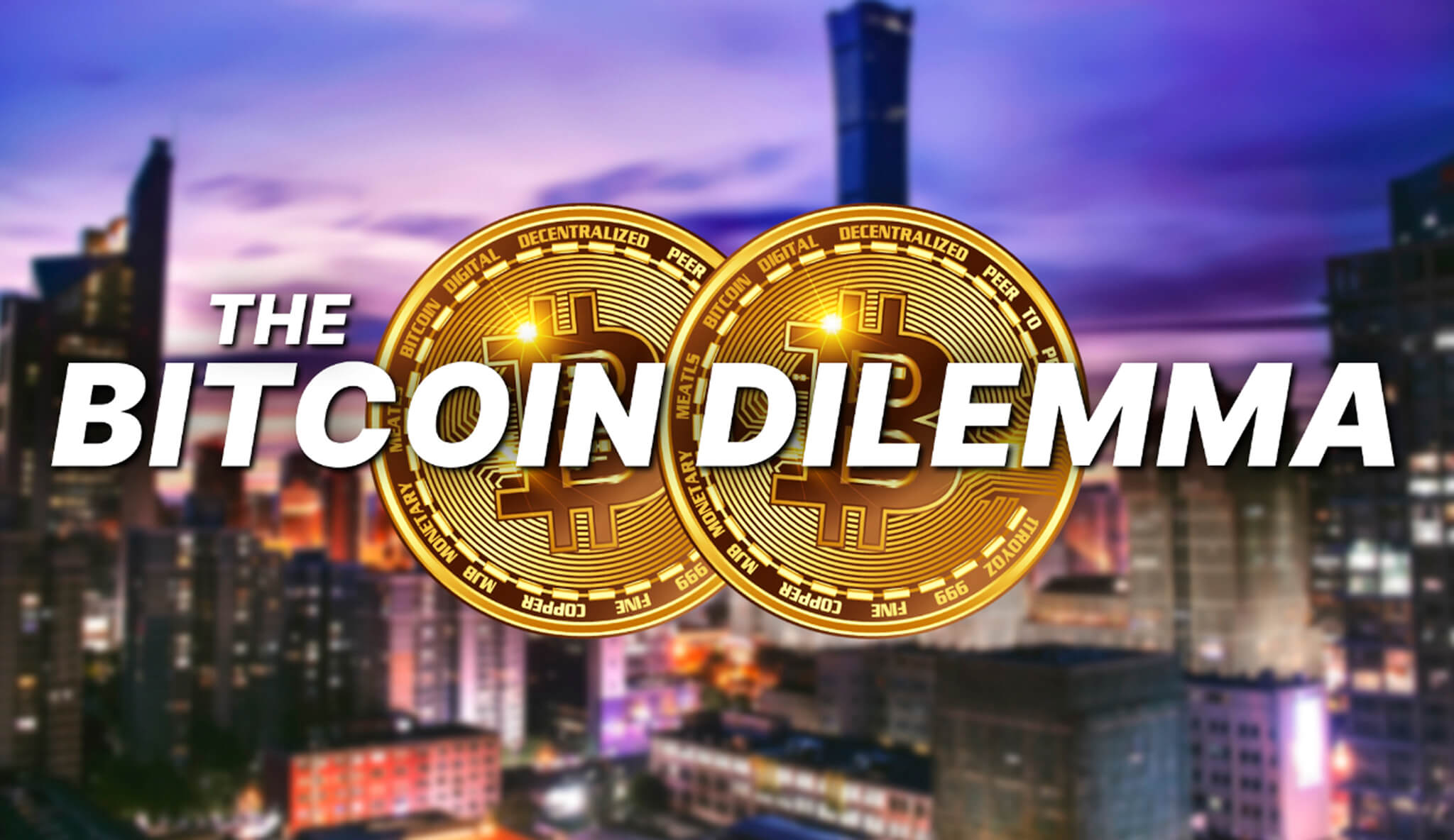 The Bitcoin Dilemma