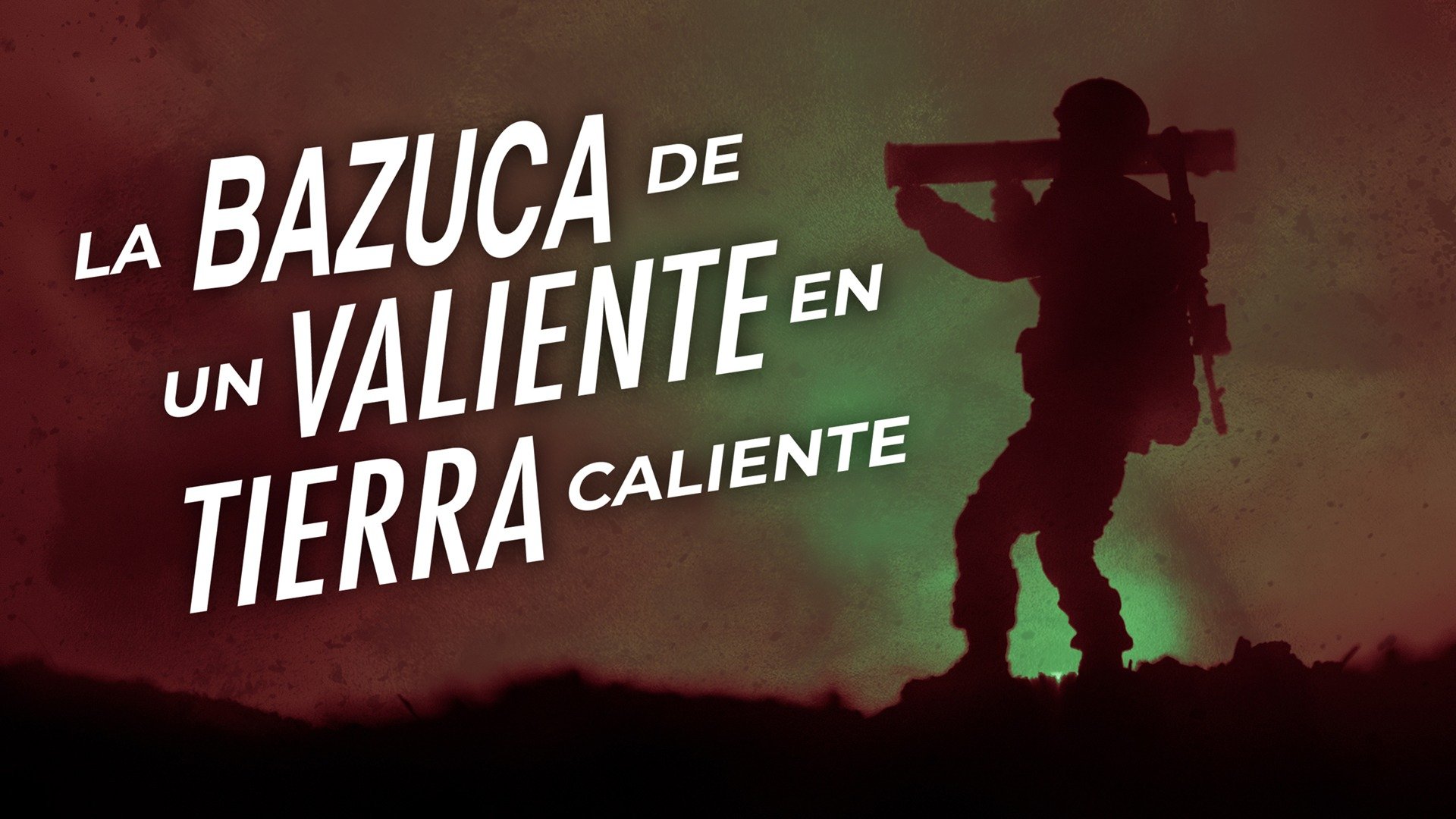 La bazuca de un valiente en tierra caliente